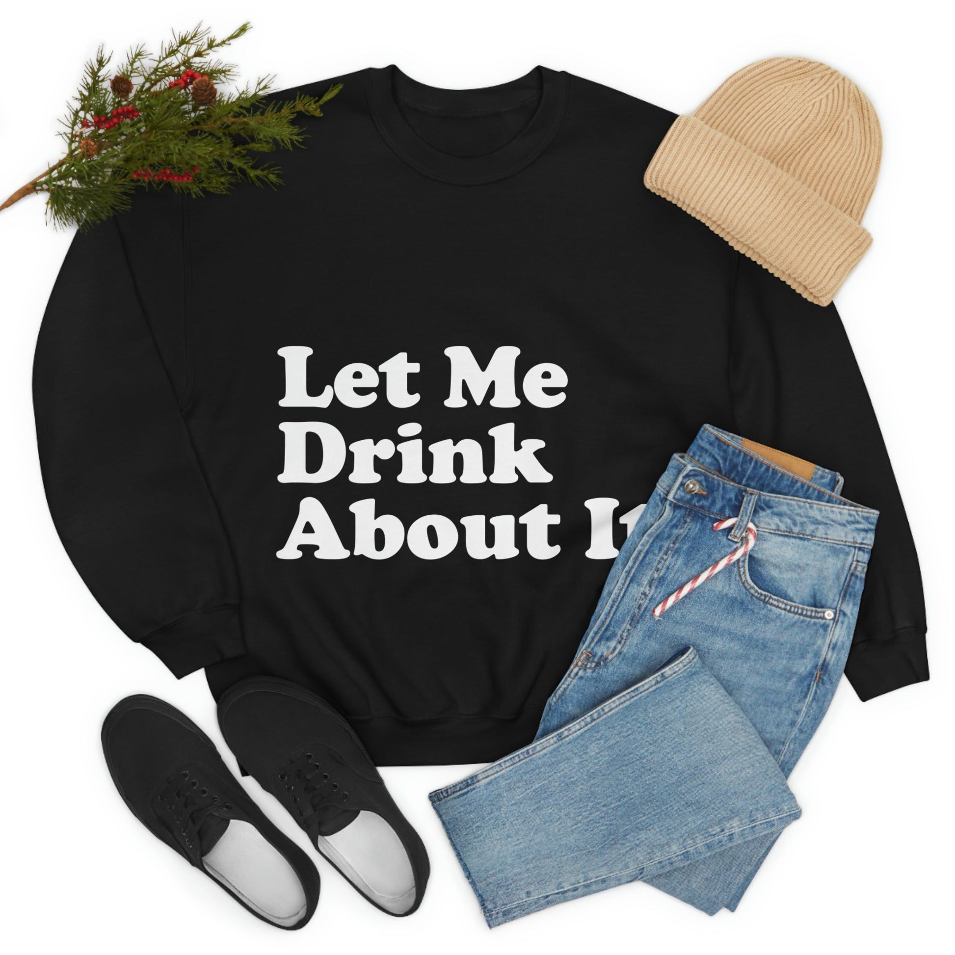 Let Me Drink About It Bar Lovers Slogans White Text Unisex Heavy Blend™ Crewneck Sweatshirt Ichaku [Perfect Gifts Selection]