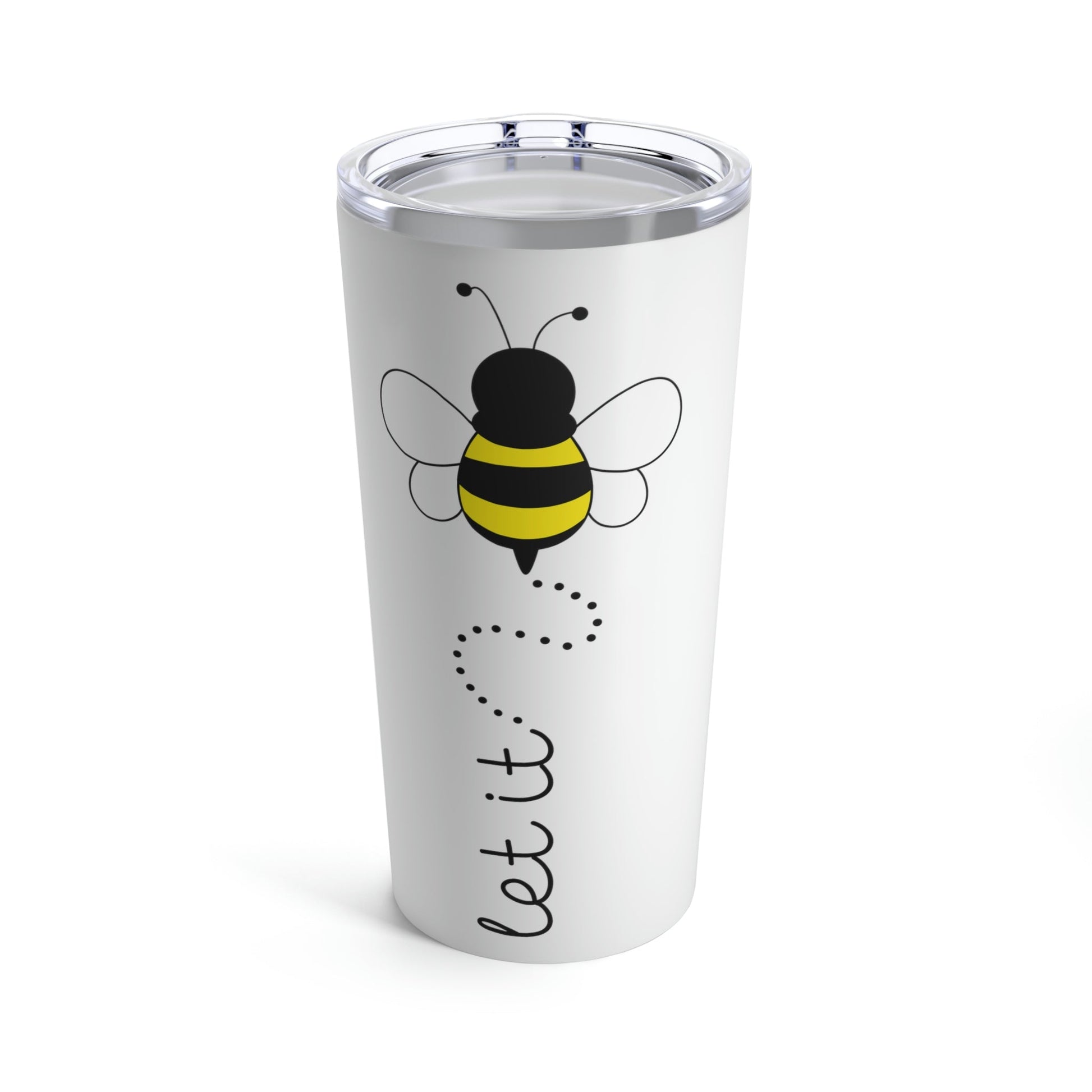 Let it Bee Positive Slogans Stainless Steel Hot or Cold Vacuum Tumbler 20oz Ichaku [Perfect Gifts Selection]