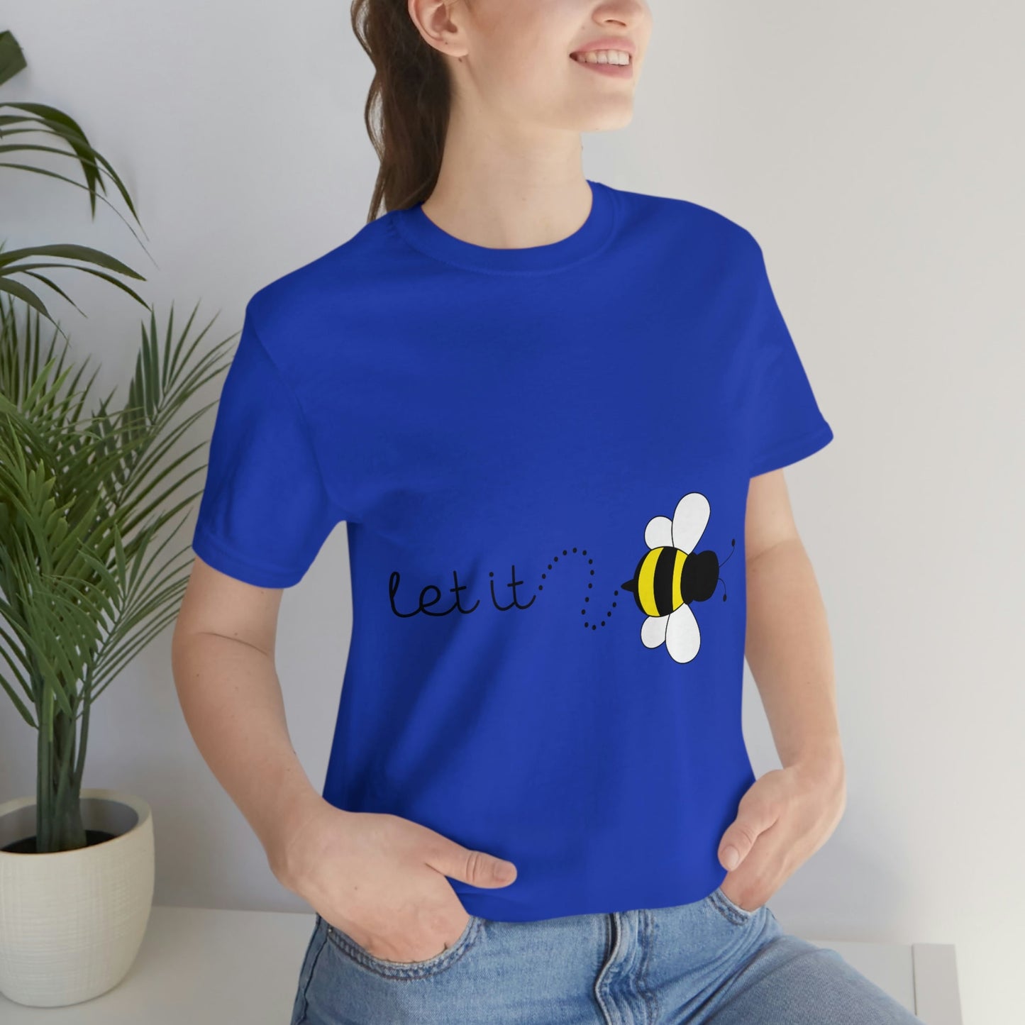 Let it Bee Positive Slogans Unisex Jersey Short Sleeve T-Shirt Ichaku [Perfect Gifts Selection]