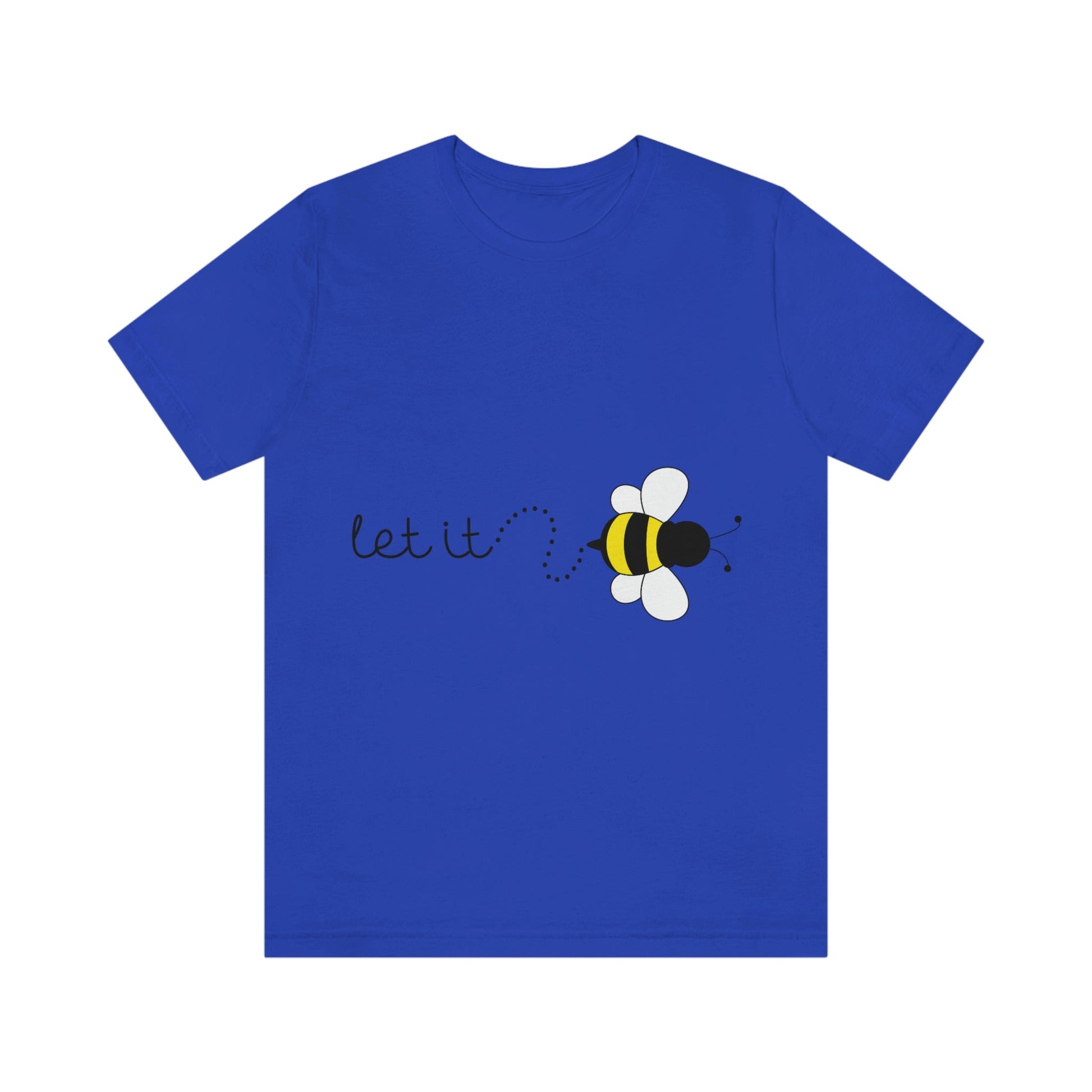 Let it Bee Positive Slogans Unisex Jersey Short Sleeve T-Shirt Ichaku [Perfect Gifts Selection]