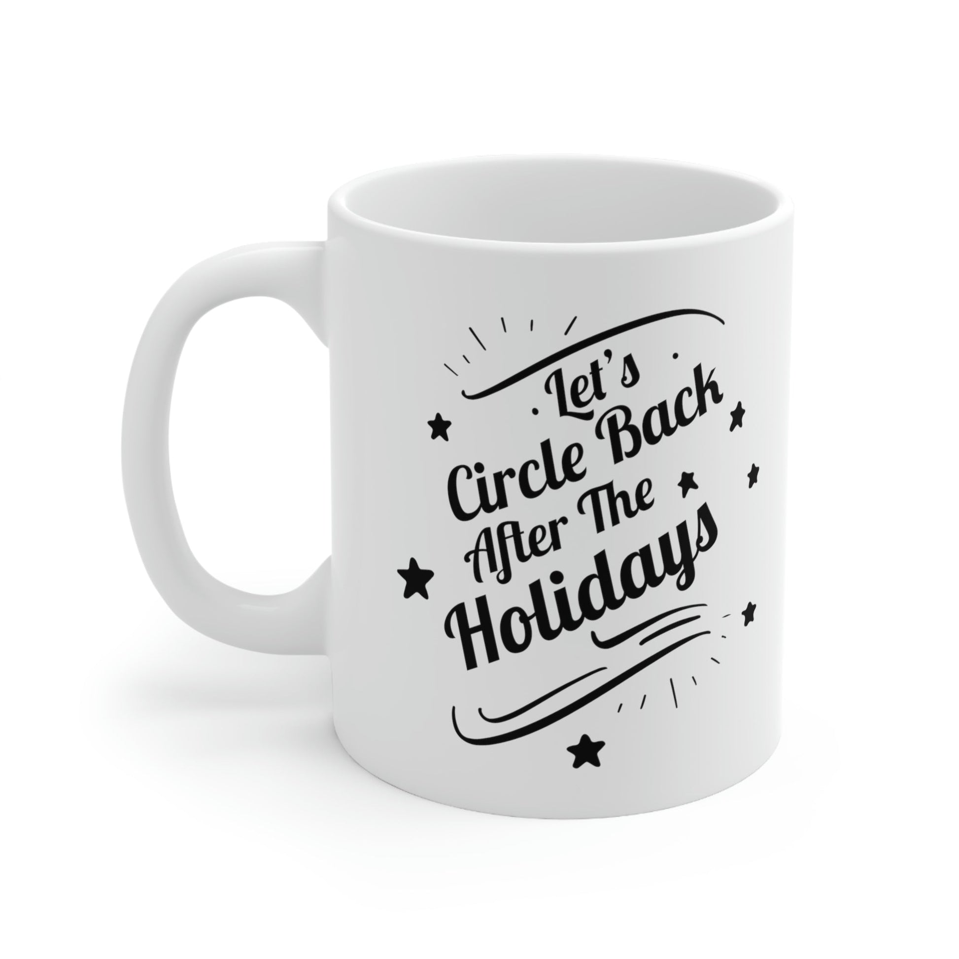 Let`s Circle Back After the Holidays Funny Christmas Quote Ceramic Mug 11oz Ichaku [Perfect Gifts Selection]