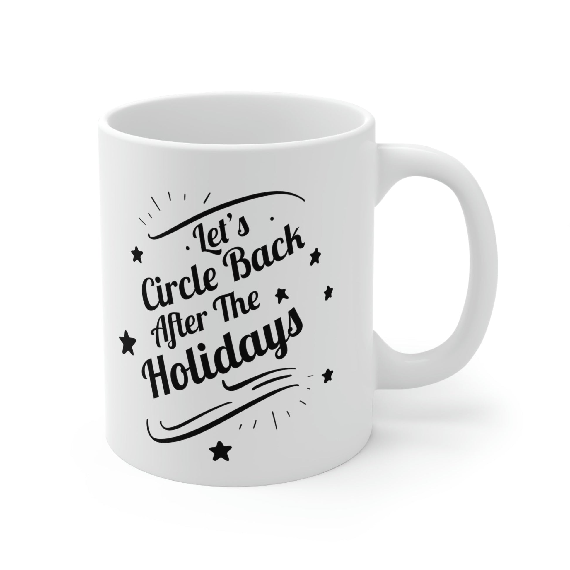 Let`s Circle Back After the Holidays Funny Christmas Quote Ceramic Mug 11oz Ichaku [Perfect Gifts Selection]