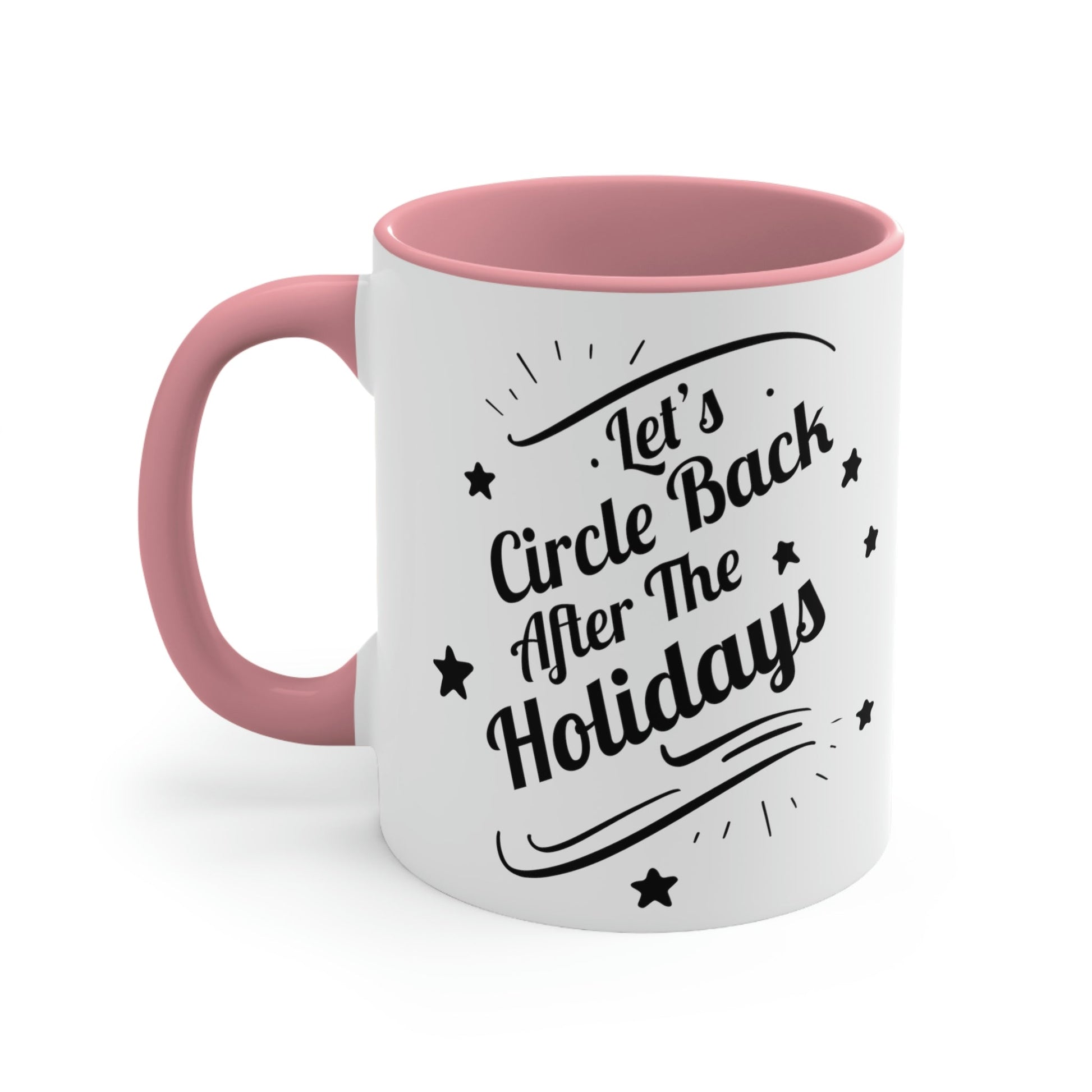 Let`s Circle Back After the Holidays Funny Christmas Quote Classic Accent Coffee Mug 11oz Ichaku [Perfect Gifts Selection]