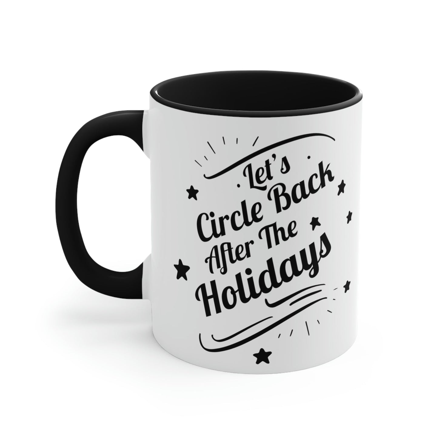 Let`s Circle Back After the Holidays Funny Christmas Quote Classic Accent Coffee Mug 11oz Ichaku [Perfect Gifts Selection]