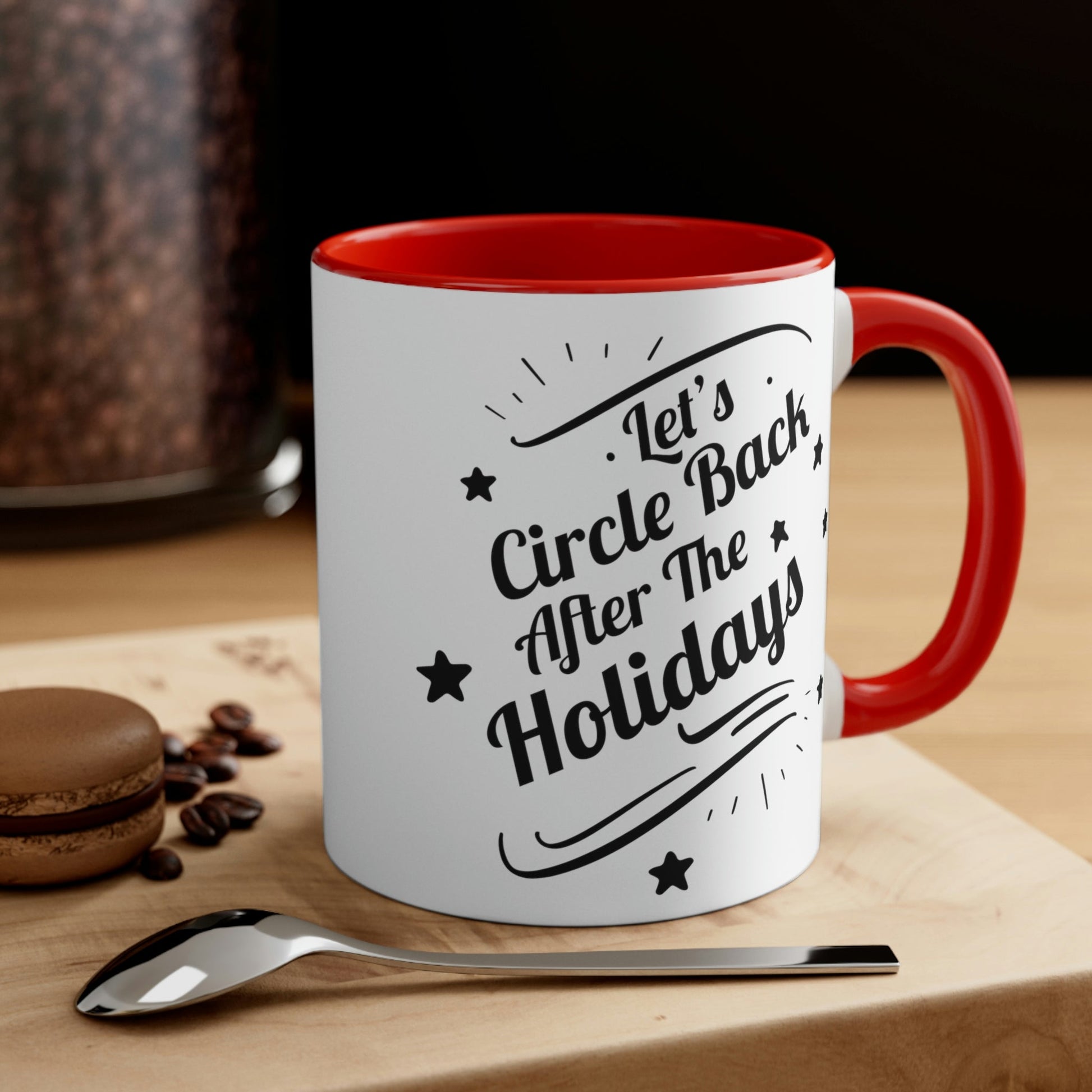 Let`s Circle Back After the Holidays Funny Christmas Quote Classic Accent Coffee Mug 11oz Ichaku [Perfect Gifts Selection]