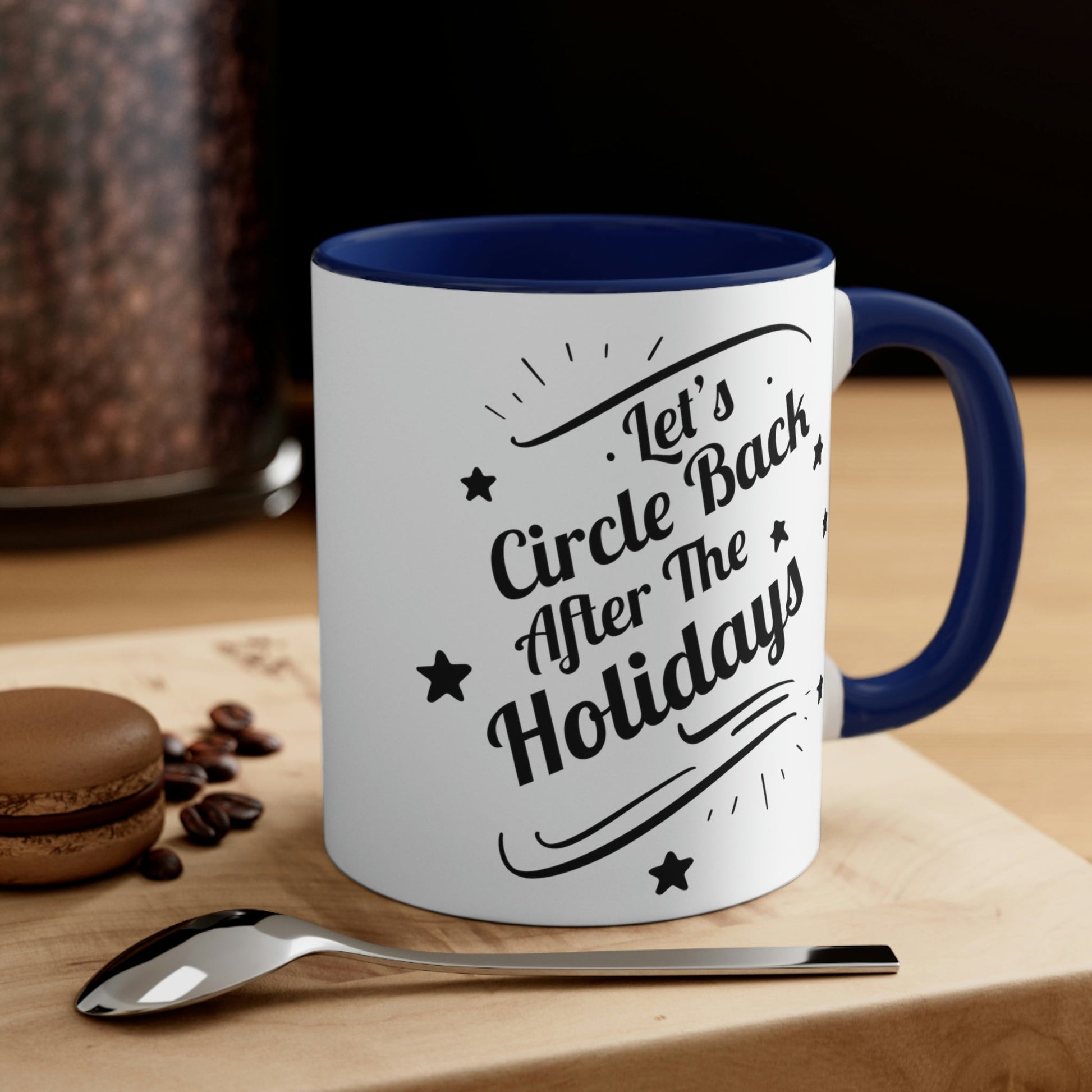 Let`s Circle Back After the Holidays Funny Christmas Quote Classic Accent Coffee Mug 11oz Ichaku [Perfect Gifts Selection]