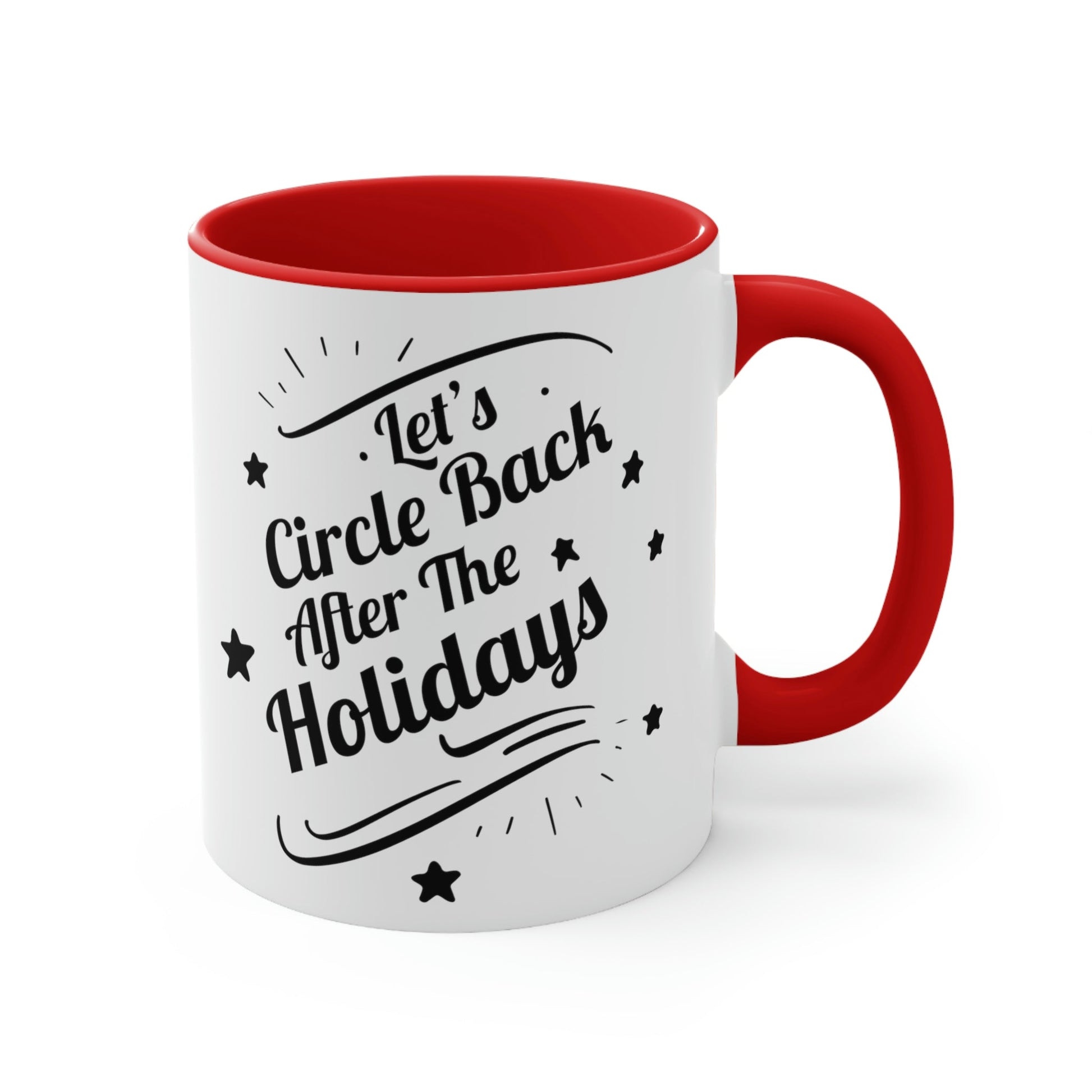 Let`s Circle Back After the Holidays Funny Christmas Quote Classic Accent Coffee Mug 11oz Ichaku [Perfect Gifts Selection]