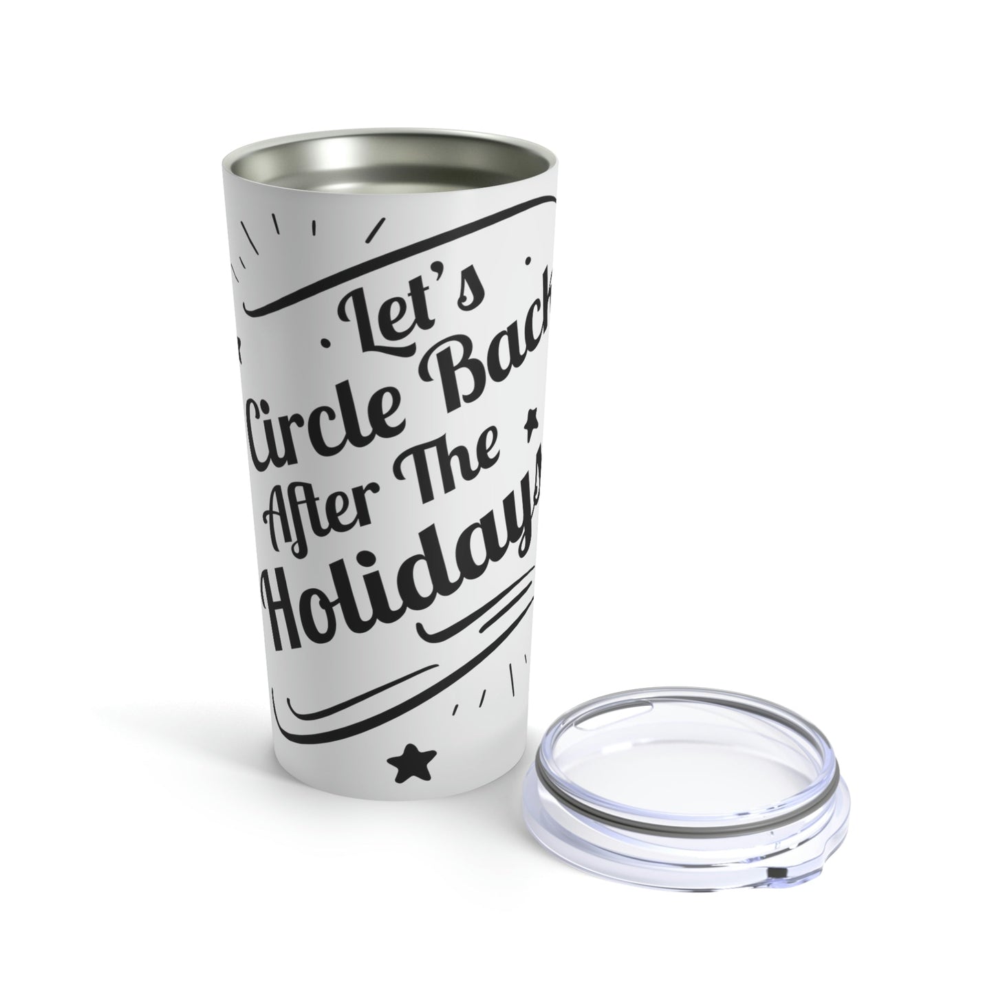 Let`s Circle Back After the Holidays Funny Christmas Quote Stainless Steel Hot or Cold Vacuum Tumbler 20oz Ichaku [Perfect Gifts Selection]