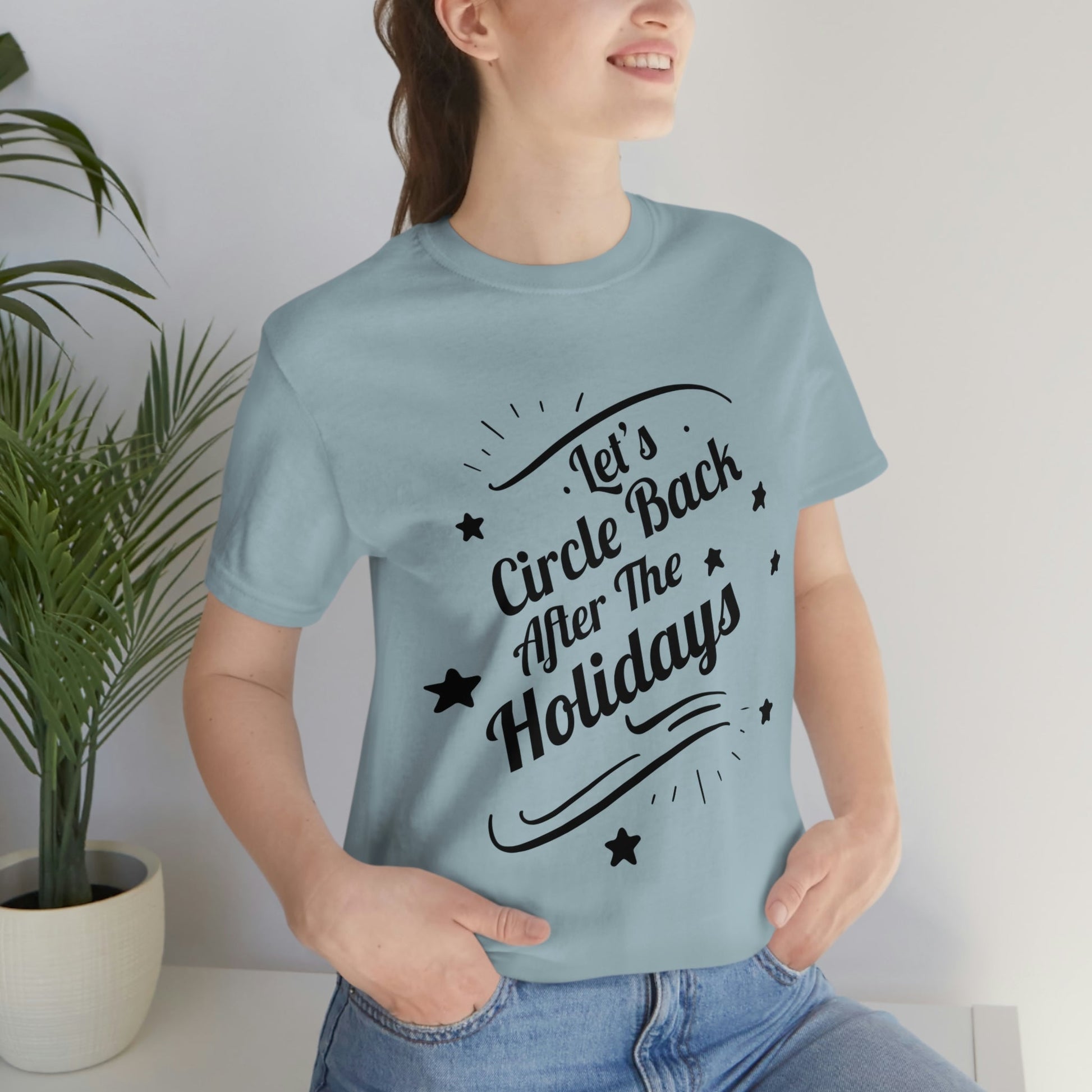 Let`s Circle Back After the Holidays Funny Christmas Quotes Unisex Jersey Short Sleeve T-Shirt Ichaku [Perfect Gifts Selection]