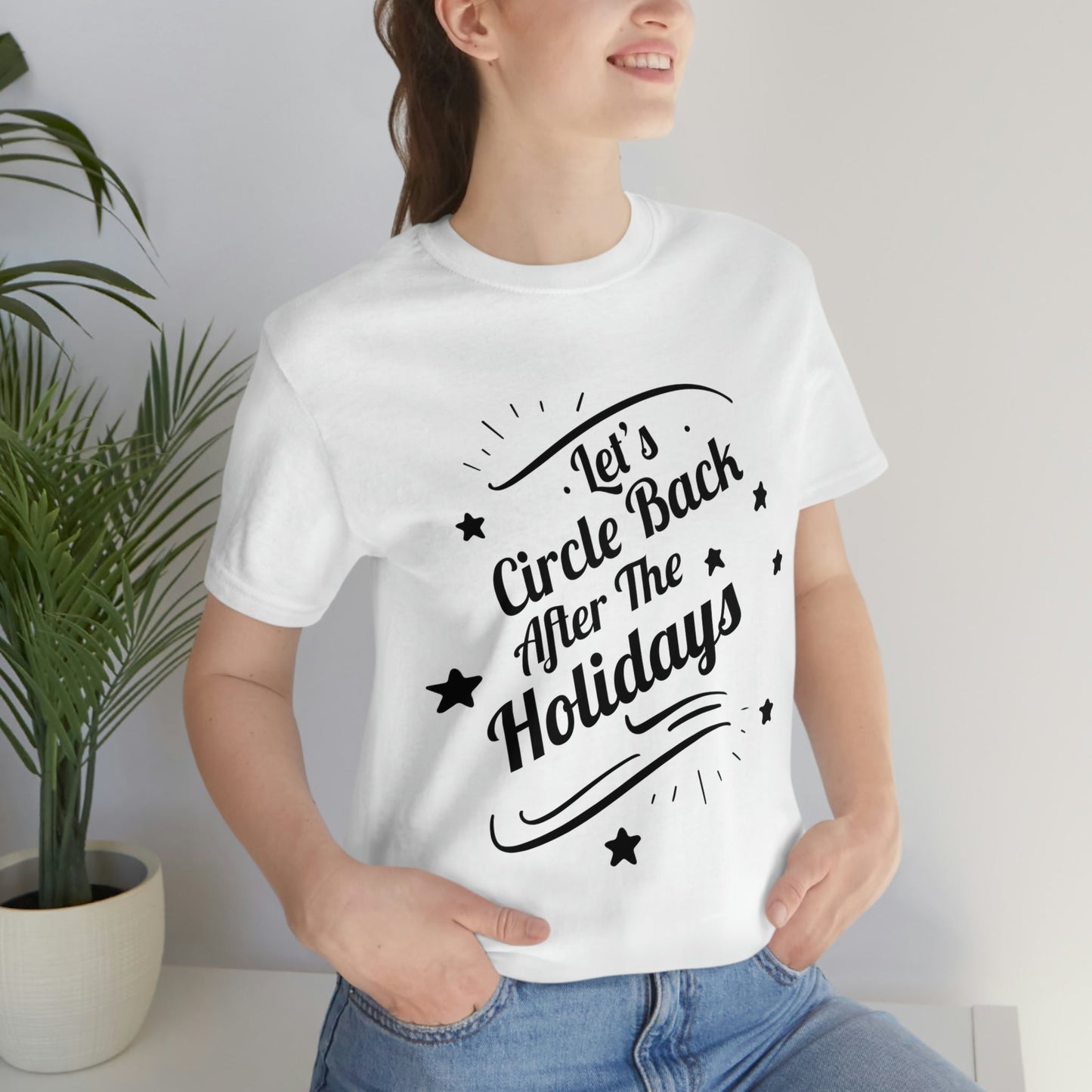 Let`s Circle Back After the Holidays Funny Christmas Quotes Unisex Jersey Short Sleeve T-Shirt Ichaku [Perfect Gifts Selection]