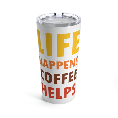 Life Happens Coffee Helps Quotes Caffeine Lover Stainless Steel Hot or Cold Vacuum Tumbler 20oz Ichaku [Perfect Gifts Selection]