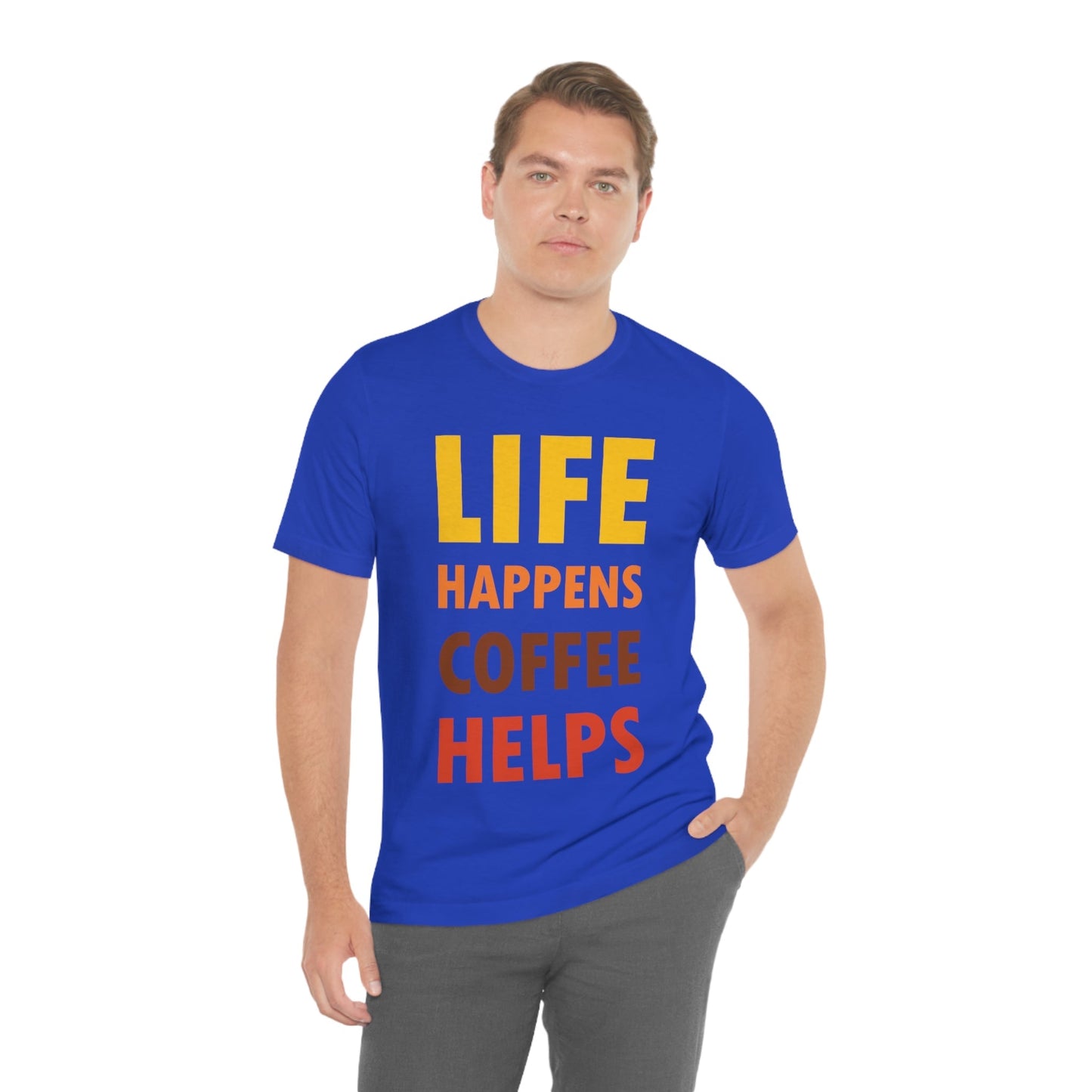 Life Happens Coffee Helps Quotes Caffeine Lover Unisex Jersey Short Sleeve T-Shirt Ichaku [Perfect Gifts Selection]