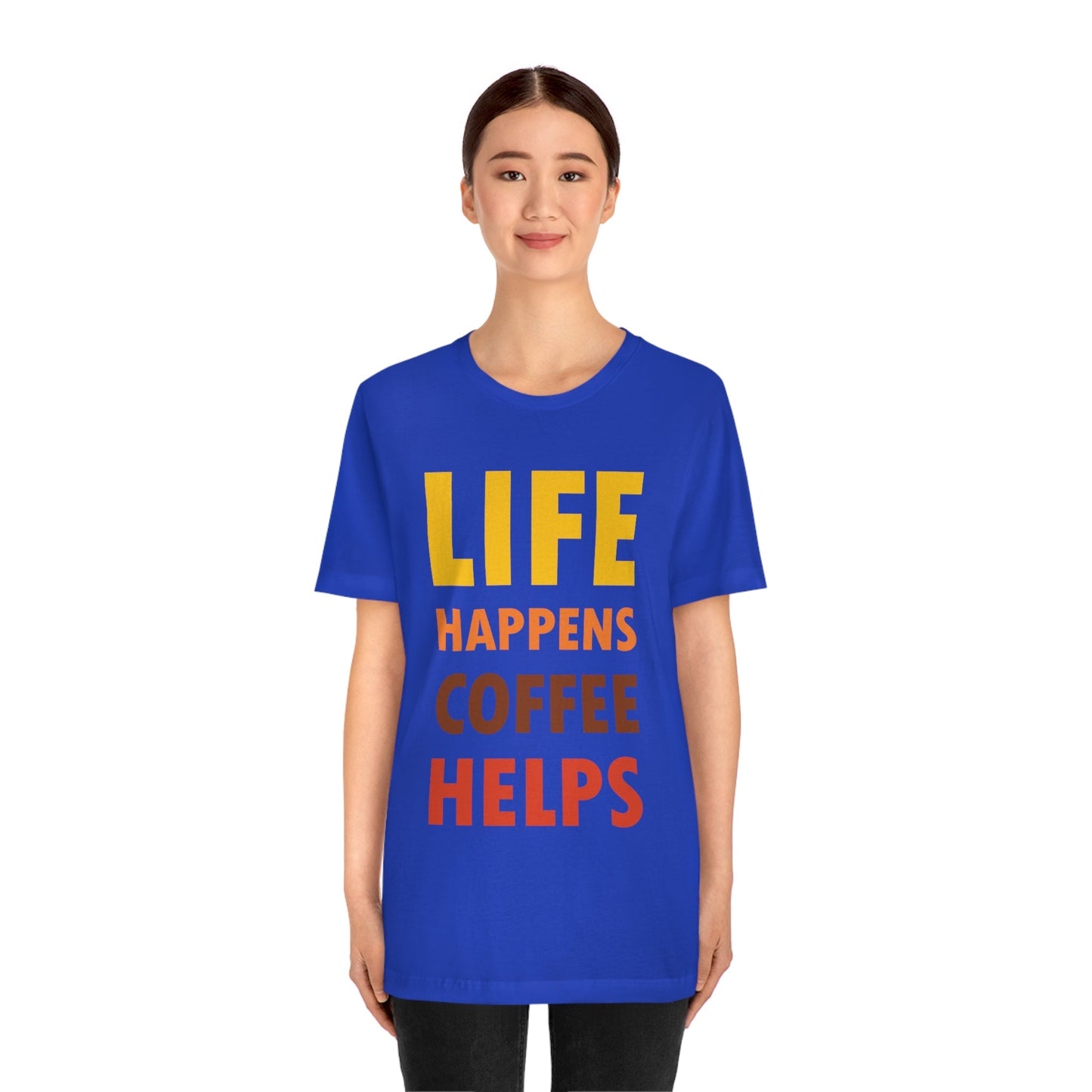 Life Happens Coffee Helps Quotes Caffeine Lover Unisex Jersey Short Sleeve T-Shirt Ichaku [Perfect Gifts Selection]