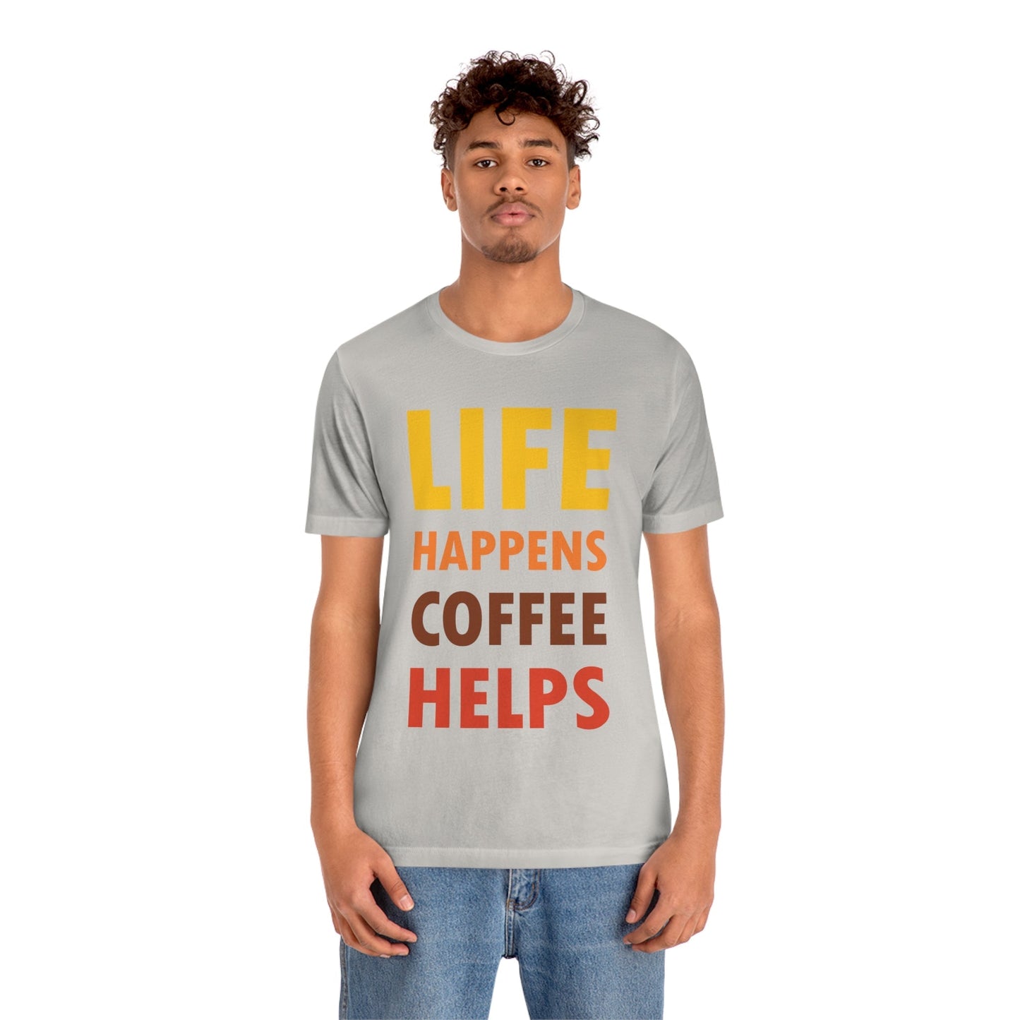 Life Happens Coffee Helps Quotes Caffeine Lover Unisex Jersey Short Sleeve T-Shirt Ichaku [Perfect Gifts Selection]