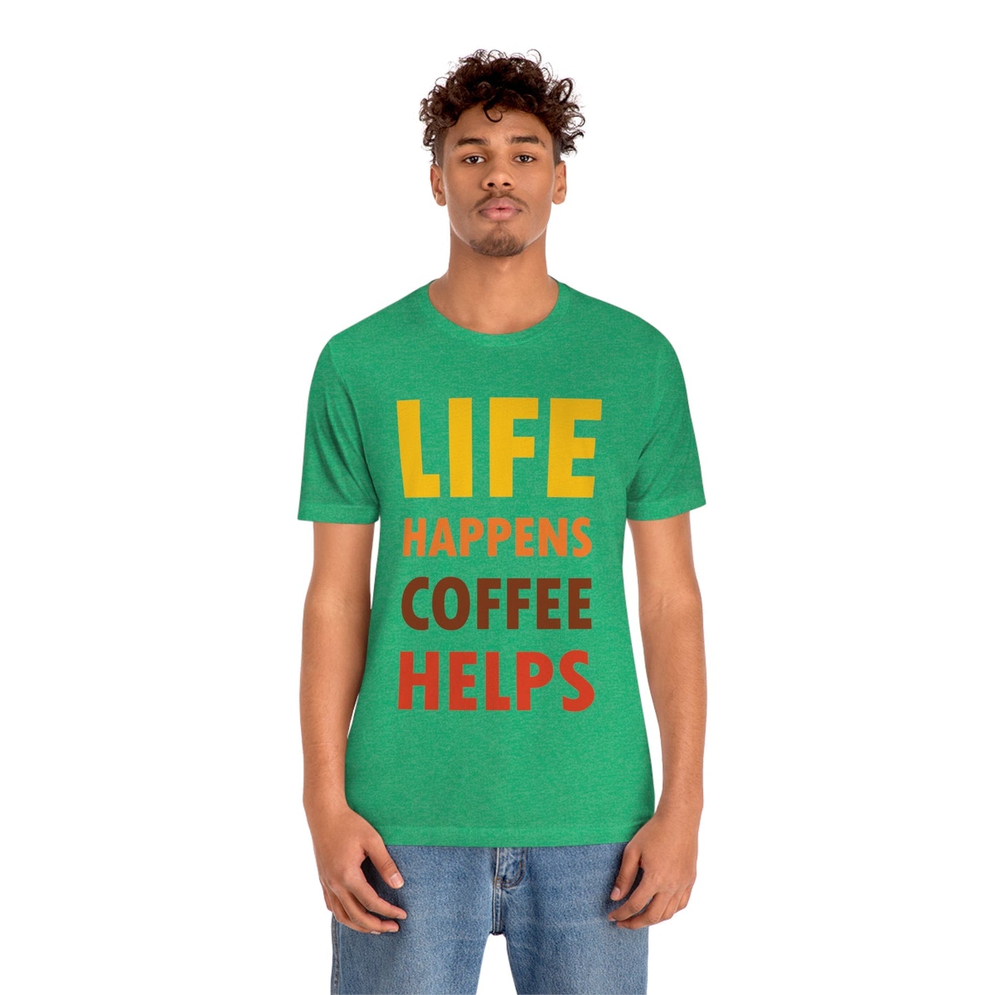 Life Happens Coffee Helps Quotes Caffeine Lover Unisex Jersey Short Sleeve T-Shirt Ichaku [Perfect Gifts Selection]