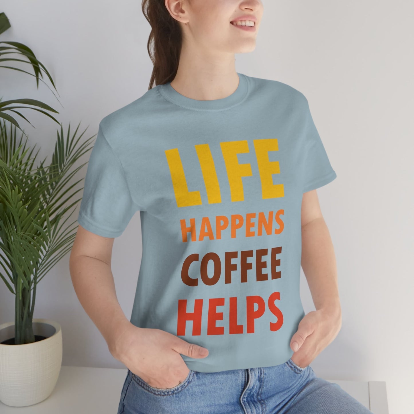 Life Happens Coffee Helps Quotes Caffeine Lover Unisex Jersey Short Sleeve T-Shirt Ichaku [Perfect Gifts Selection]