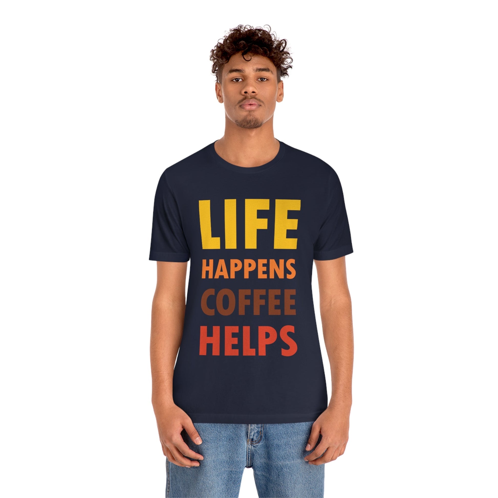 Life Happens Coffee Helps Quotes Caffeine Lover Unisex Jersey Short Sleeve T-Shirt Ichaku [Perfect Gifts Selection]