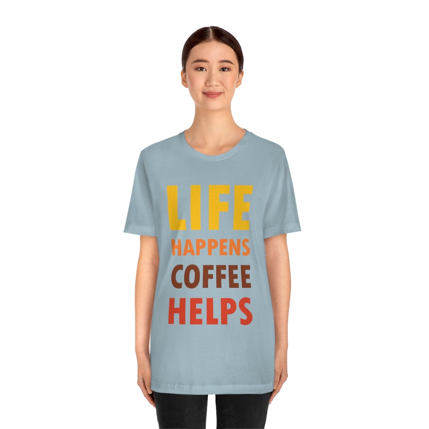 Life Happens Coffee Helps Quotes Caffeine Lover Unisex Jersey Short Sleeve T-Shirt Ichaku [Perfect Gifts Selection]