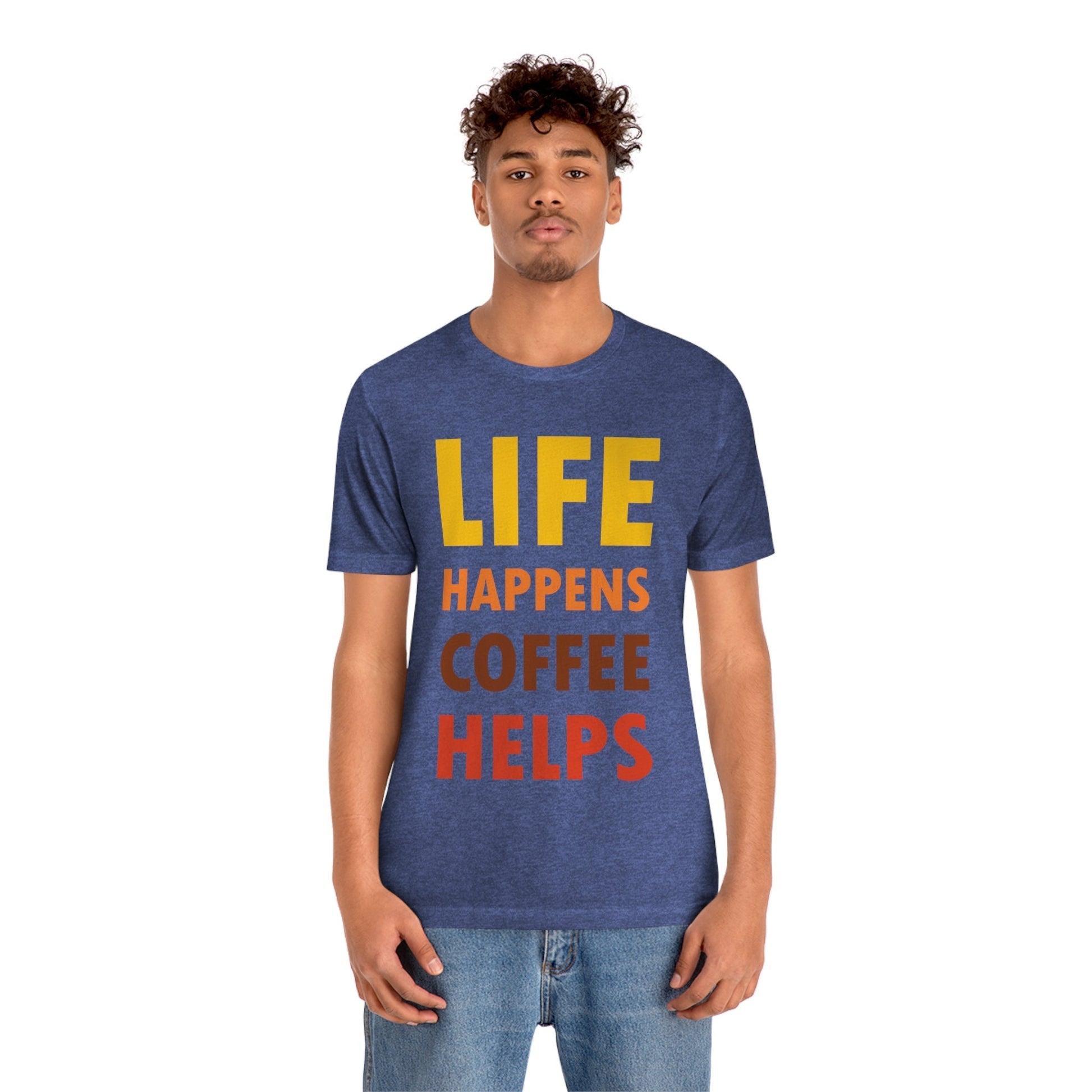 Life Happens Coffee Helps Quotes Caffeine Lover Unisex Jersey Short Sleeve T-Shirt Ichaku [Perfect Gifts Selection]