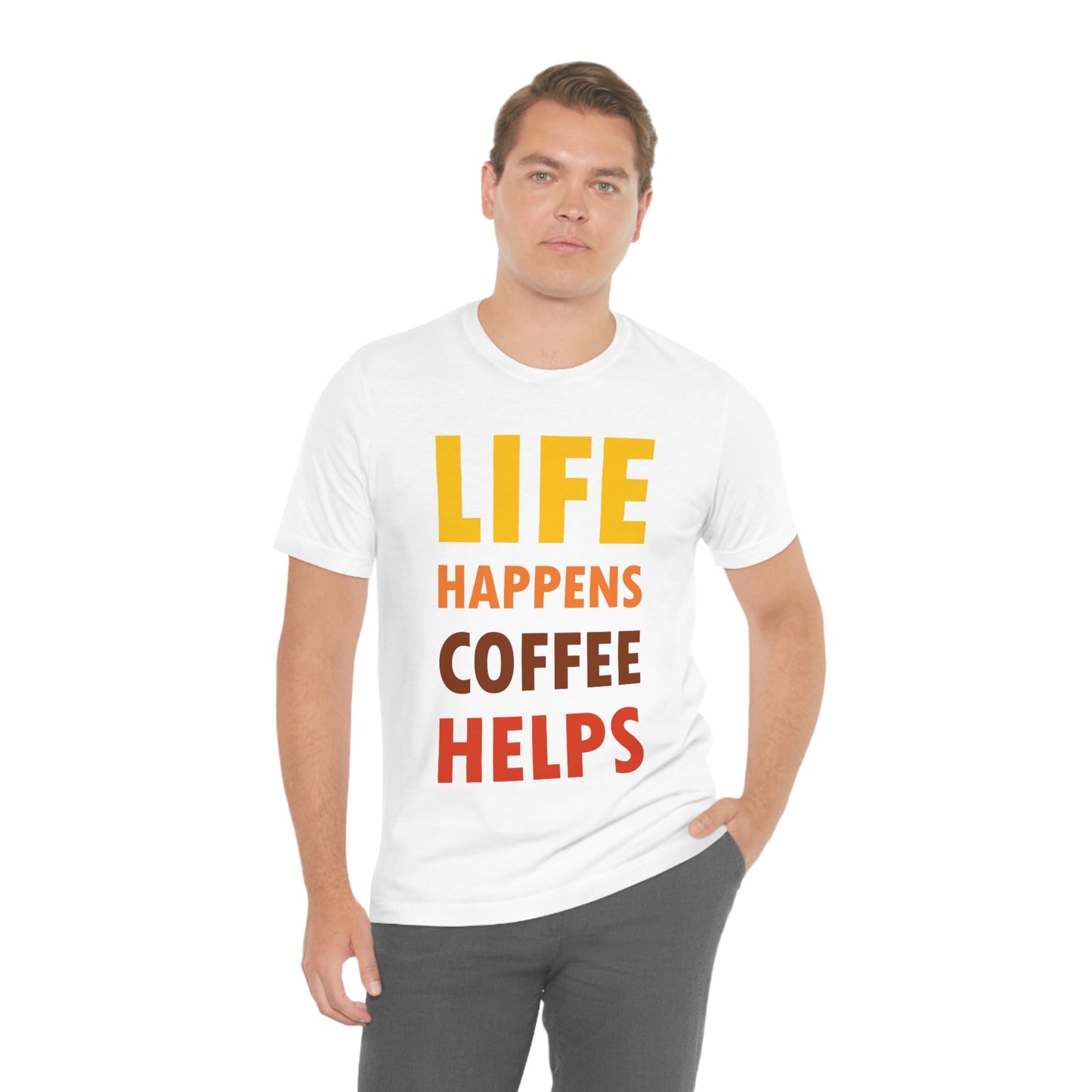 Life Happens Coffee Helps Quotes Caffeine Lover Unisex Jersey Short Sleeve T-Shirt Ichaku [Perfect Gifts Selection]