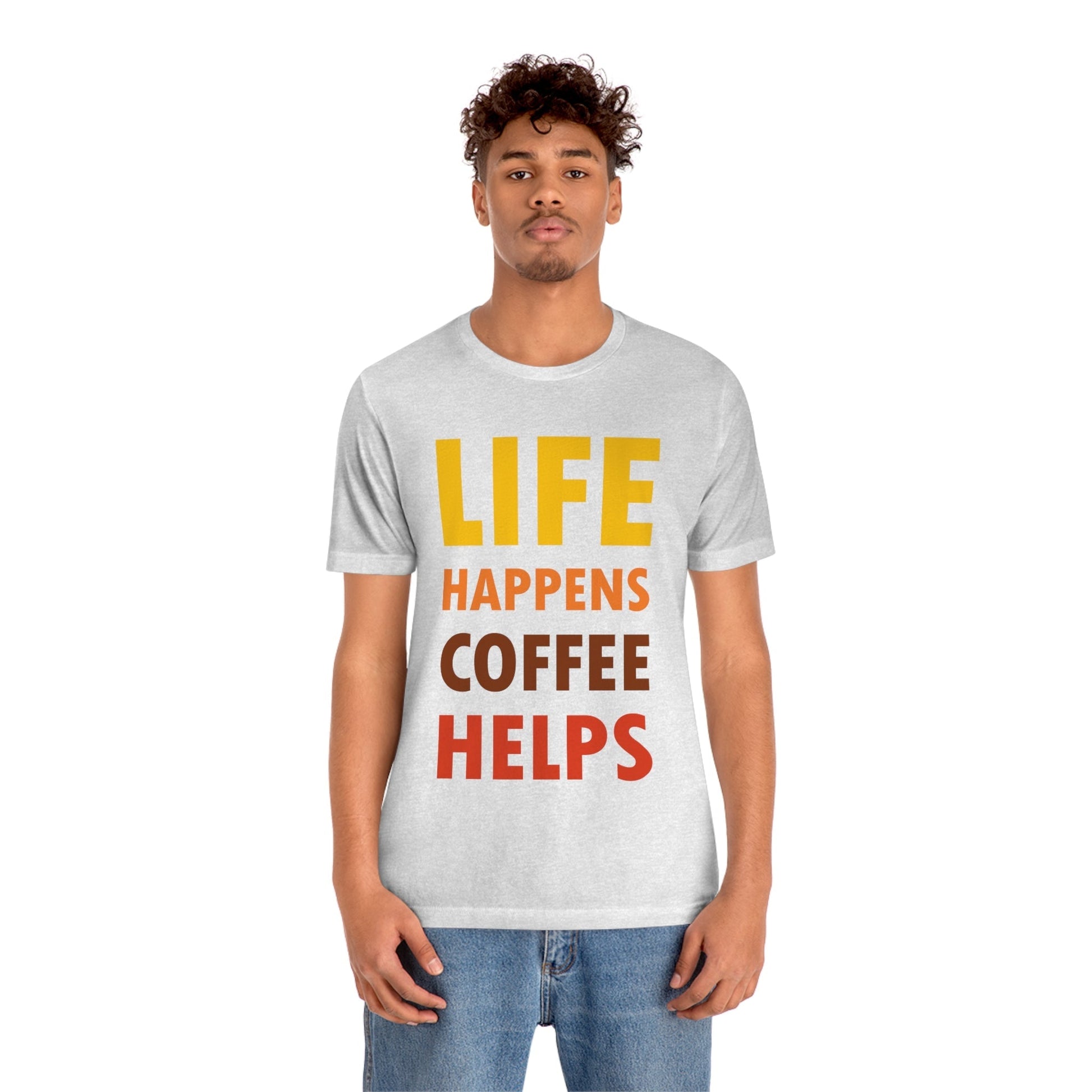 Life Happens Coffee Helps Quotes Caffeine Lover Unisex Jersey Short Sleeve T-Shirt Ichaku [Perfect Gifts Selection]