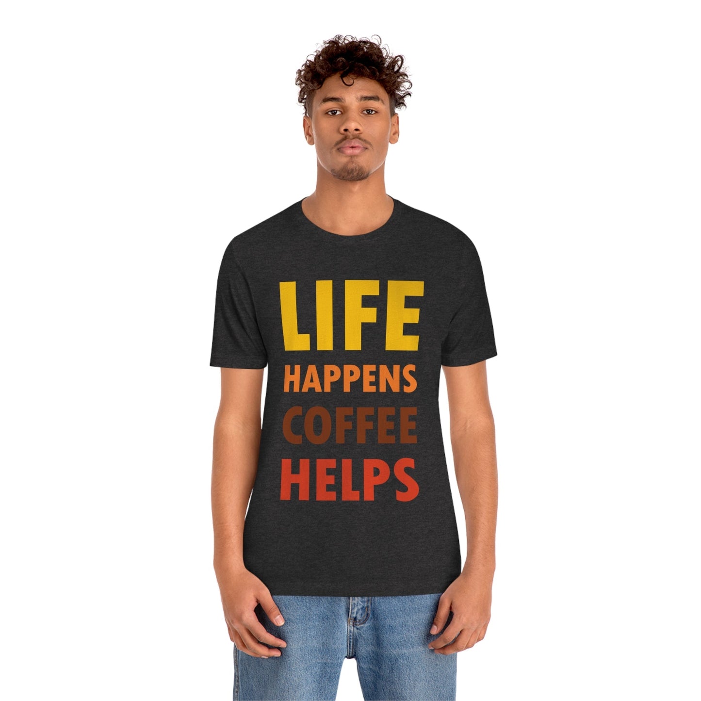 Life Happens Coffee Helps Quotes Caffeine Lover Unisex Jersey Short Sleeve T-Shirt Ichaku [Perfect Gifts Selection]