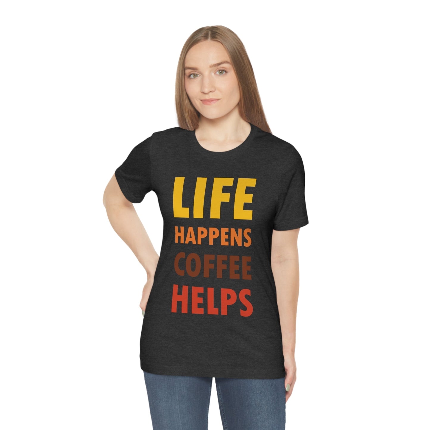 Life Happens Coffee Helps Quotes Caffeine Lover Unisex Jersey Short Sleeve T-Shirt Ichaku [Perfect Gifts Selection]