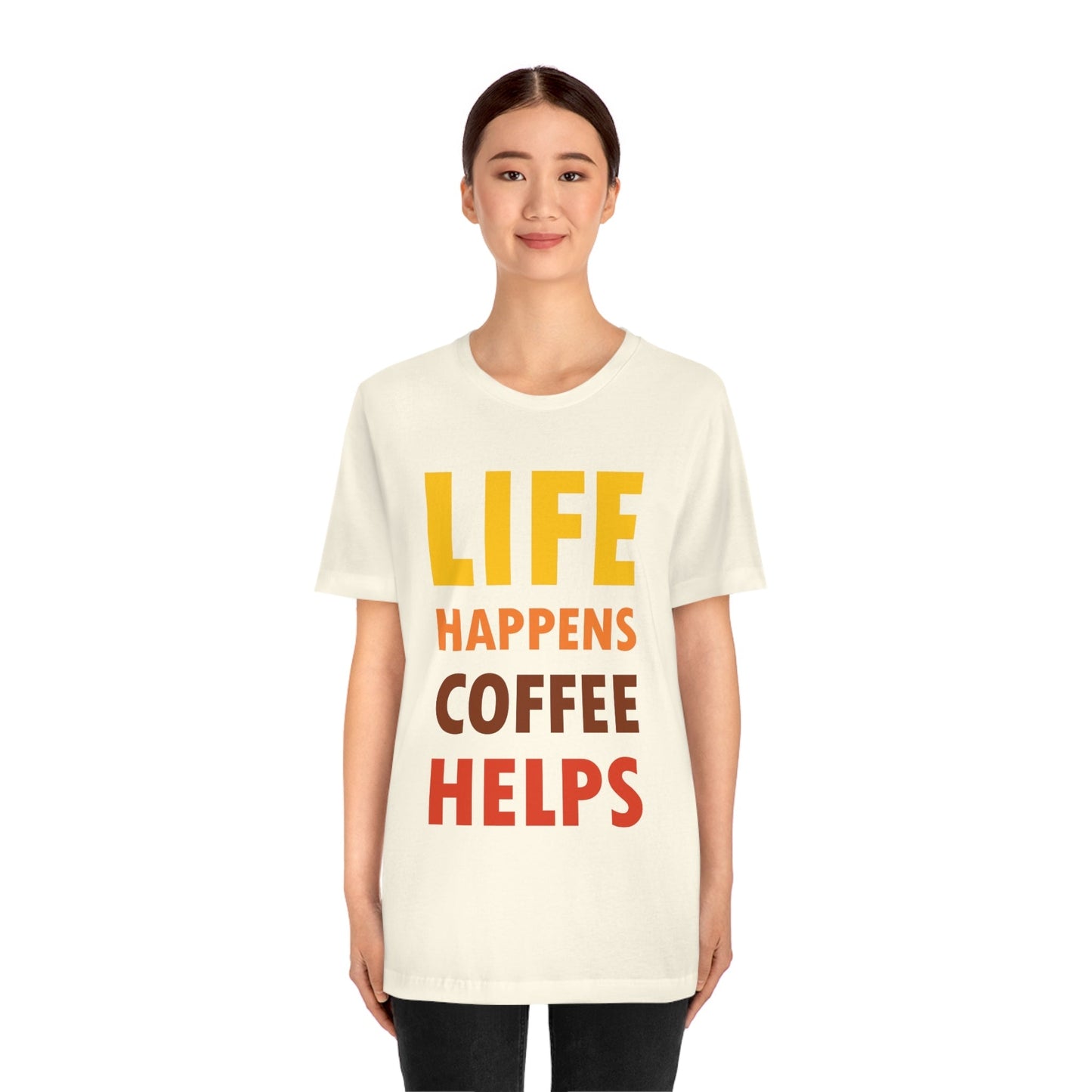 Life Happens Coffee Helps Quotes Caffeine Lover Unisex Jersey Short Sleeve T-Shirt Ichaku [Perfect Gifts Selection]