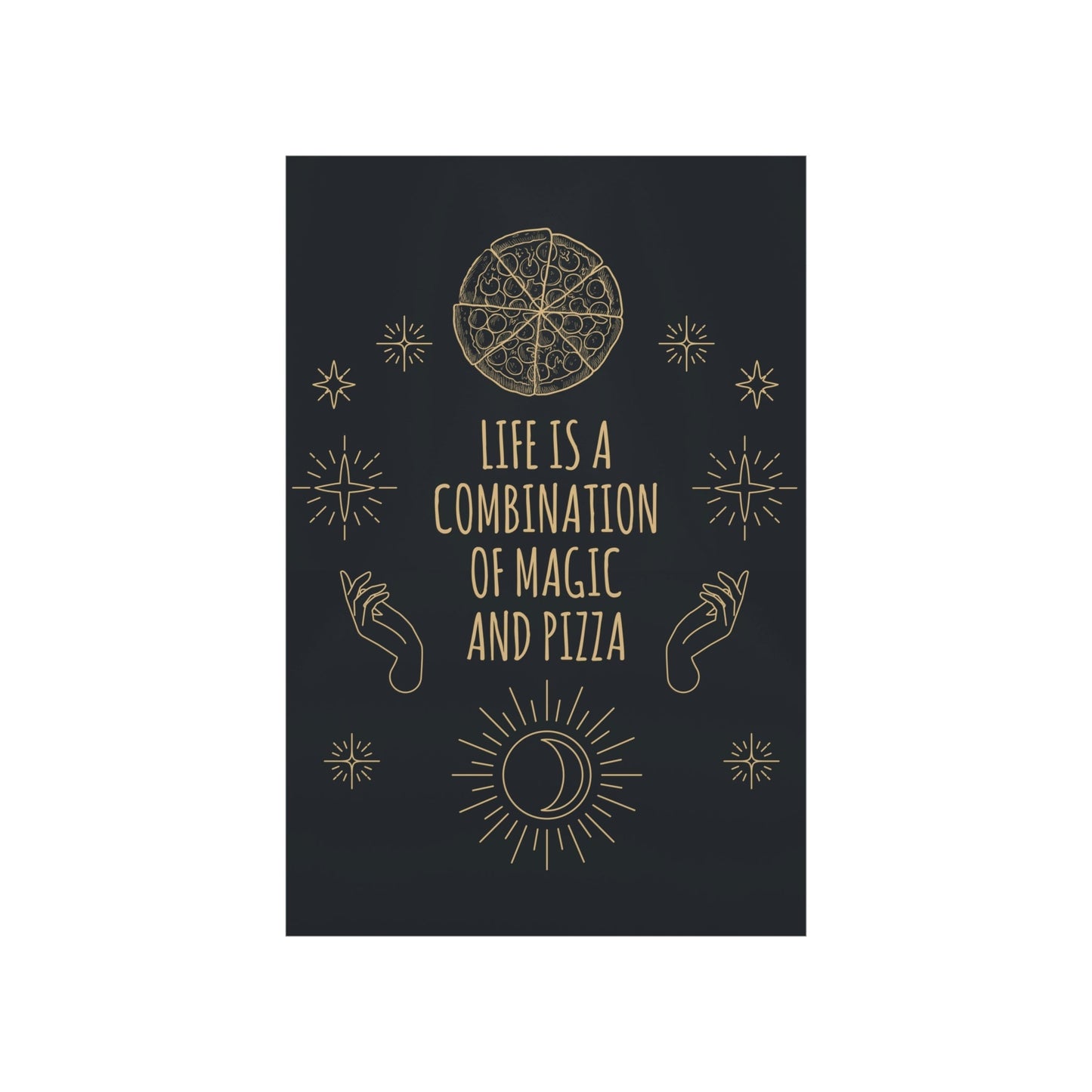 Life Is A Combination Of Magic And Pizza Love Funny Quotes Art Premium Matte Vertical Posters Ichaku [Perfect Gifts Selection]