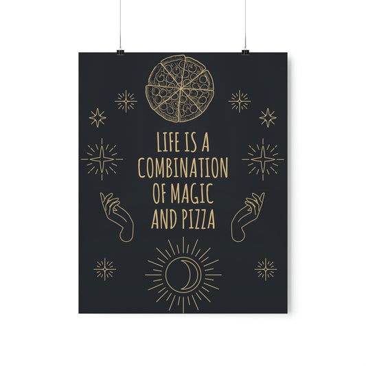Life Is A Combination Of Magic And Pizza Love Funny Quotes Art Premium Matte Vertical Posters Ichaku [Perfect Gifts Selection]