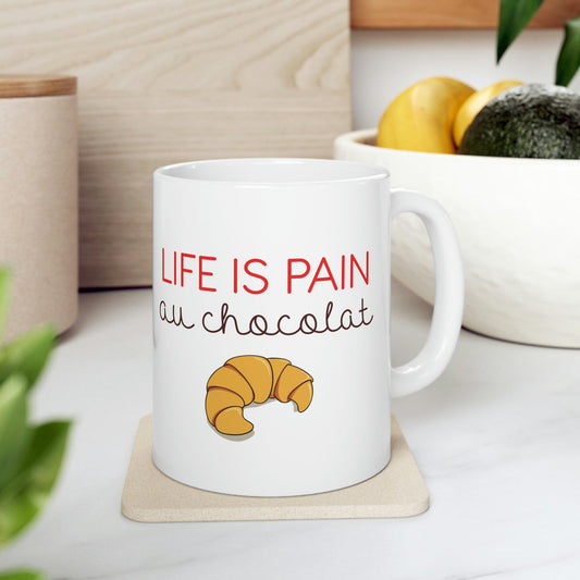 Life is Pain au Chocolat Croissant Bread Chocolatine French Ceramic Mug 11oz Ichaku [Perfect Gifts Selection]