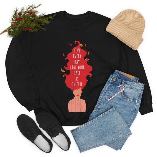 Live Every Day Like Your Hair is on Fire Women Power Unisex Heavy Blend™ Crewneck Sweatshirt Ichaku [Perfect Gifts Selection]