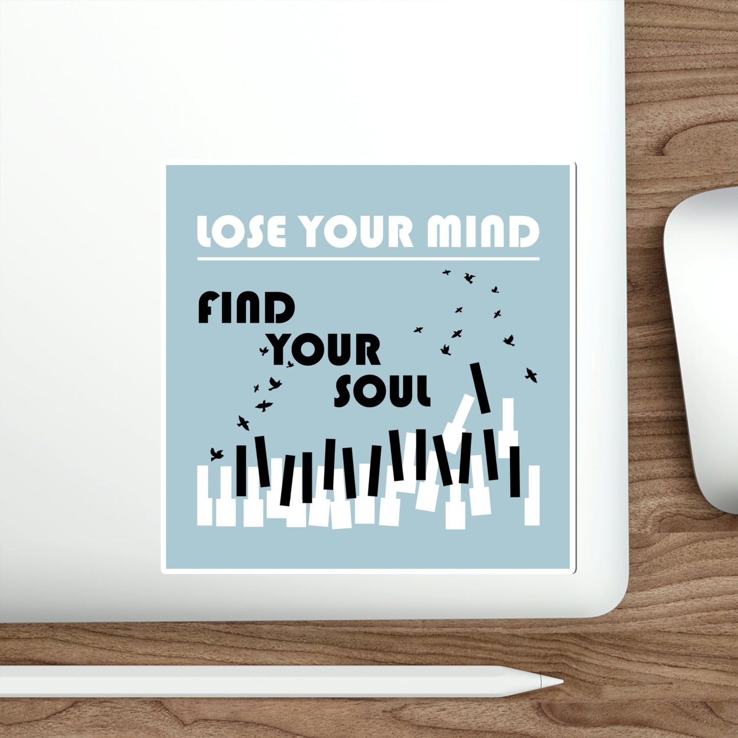 Lose Your Mind Find your Soul Flying birds Piano Keys Music Art Die-Cut Sticker Ichaku [Perfect Gifts Selection]