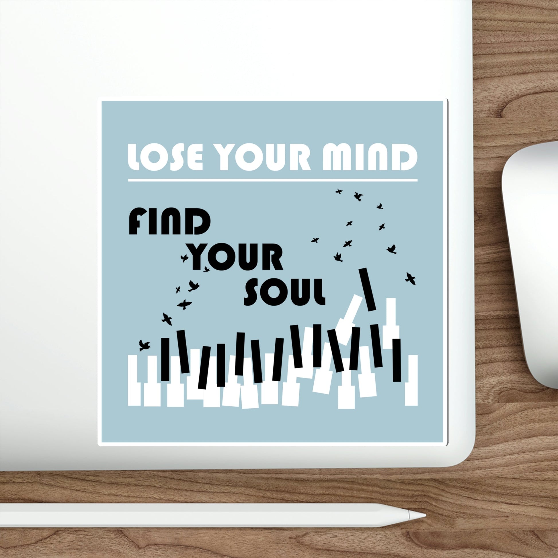 Lose Your Mind Find your Soul Flying birds Piano Keys Music Art Die-Cut Sticker Ichaku [Perfect Gifts Selection]