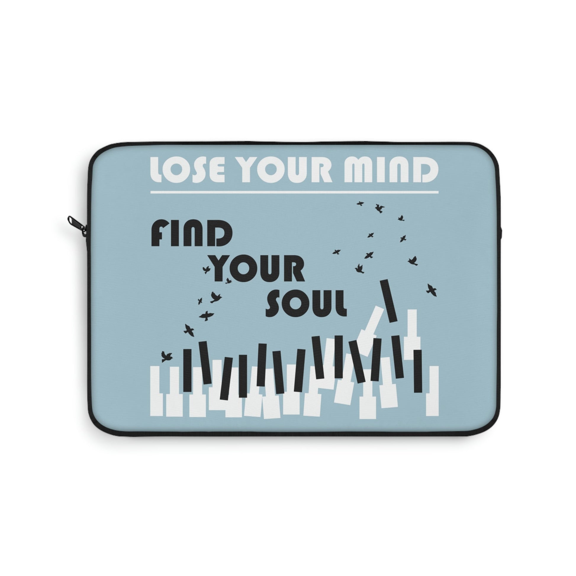 Lose Your Mind Find your Soul Flying birds Piano Keys Music Art Laptop Sleeve Ichaku [Perfect Gifts Selection]