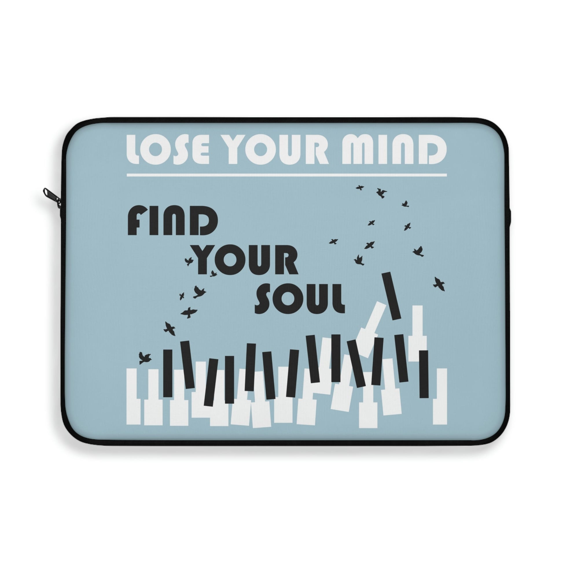 Lose Your Mind Find your Soul Flying birds Piano Keys Music Art Laptop Sleeve Ichaku [Perfect Gifts Selection]