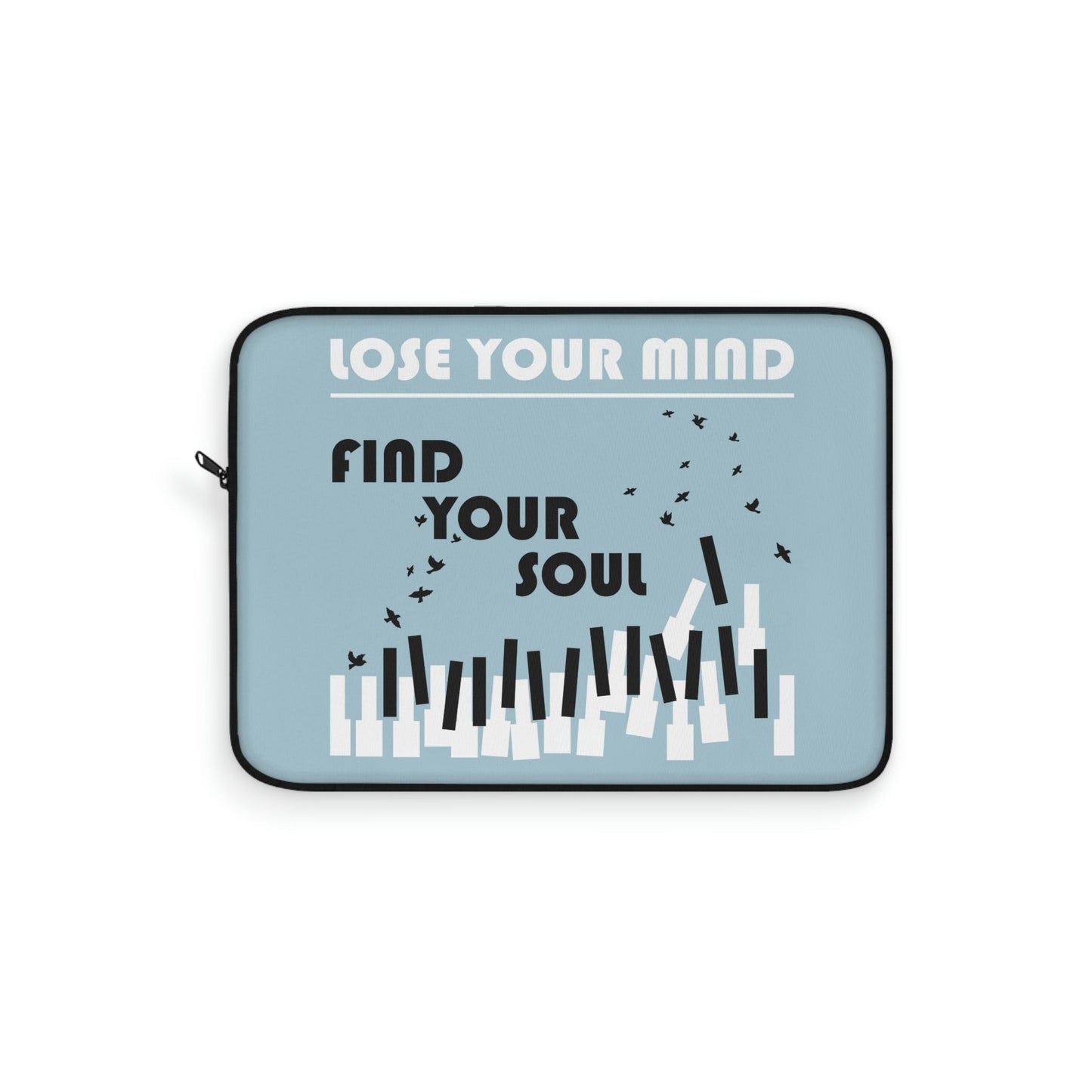 Lose Your Mind Find your Soul Flying birds Piano Keys Music Art Laptop Sleeve Ichaku [Perfect Gifts Selection]