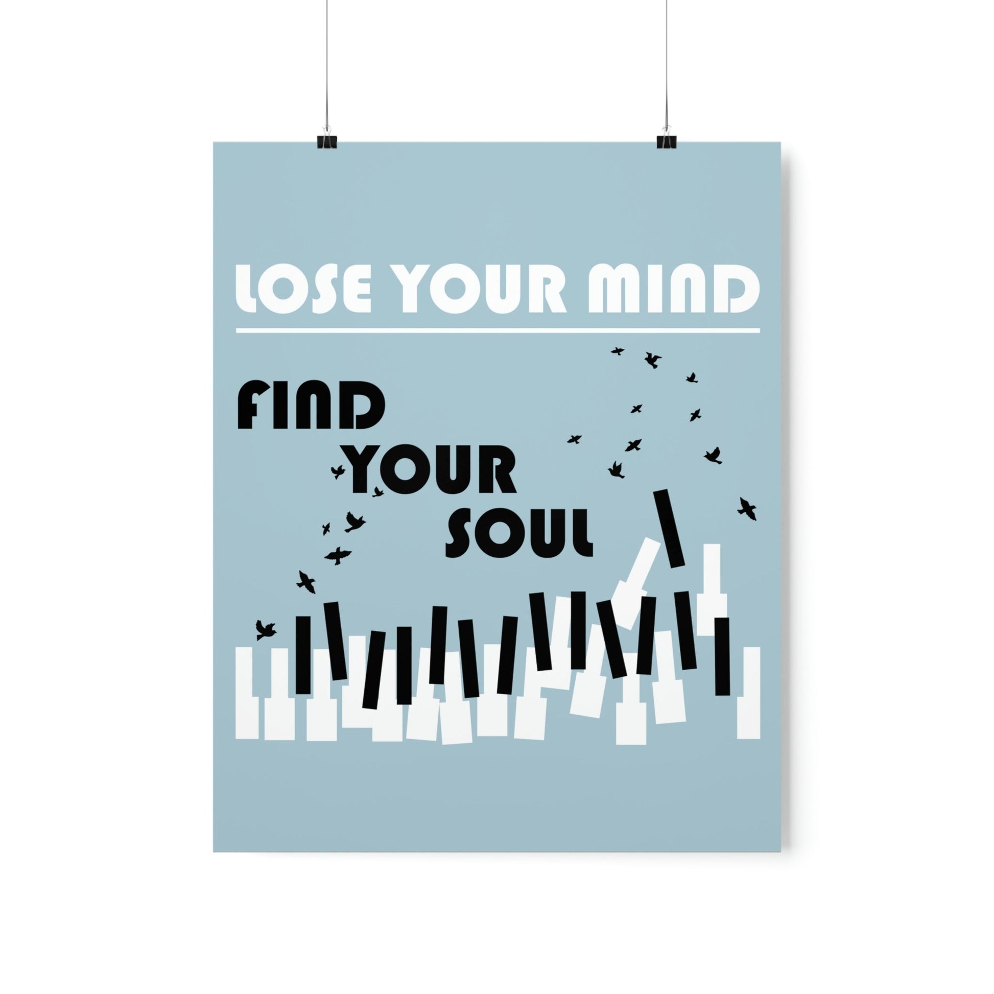 Lose Your Mind Find your Soul Flying birds Piano Keys Music Art Premium Matte Vertical Posters Ichaku [Perfect Gifts Selection]