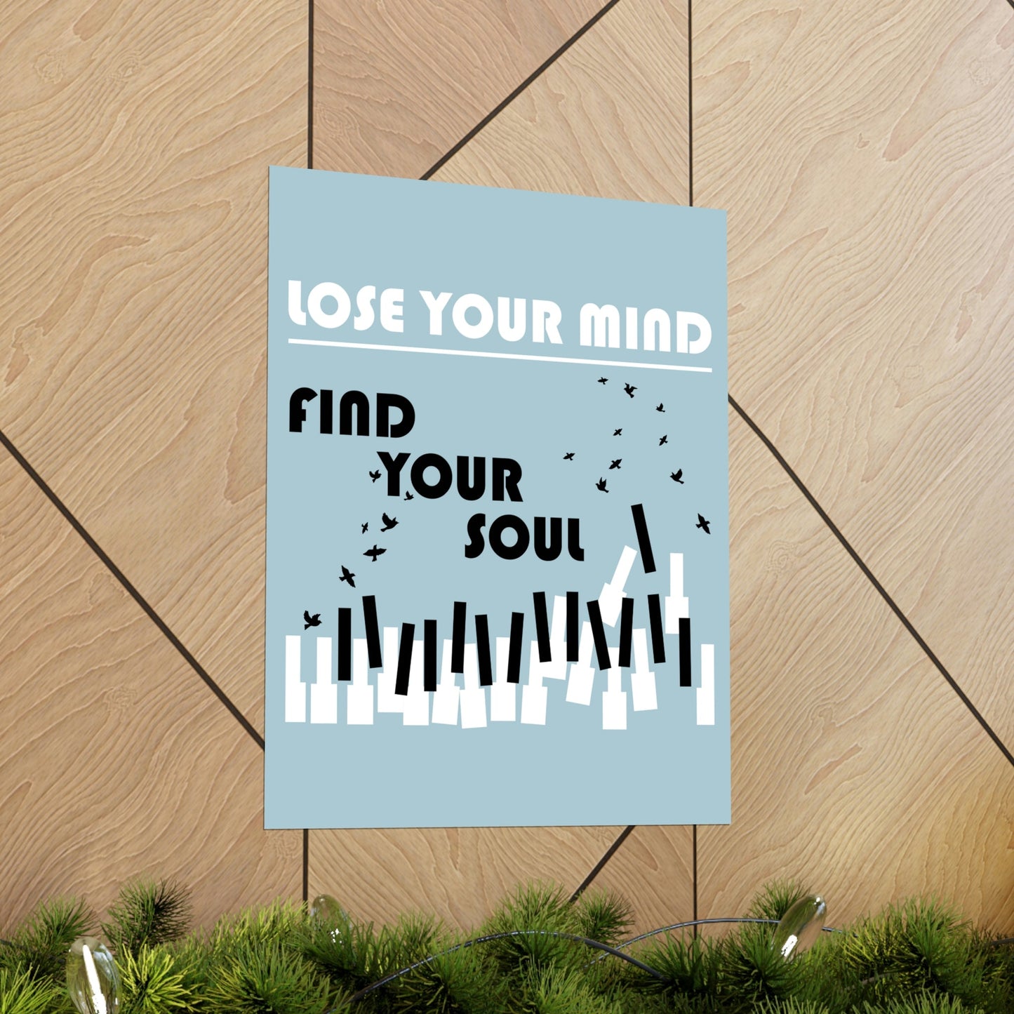 Lose Your Mind Find your Soul Flying birds Piano Keys Music Art Premium Matte Vertical Posters Ichaku [Perfect Gifts Selection]