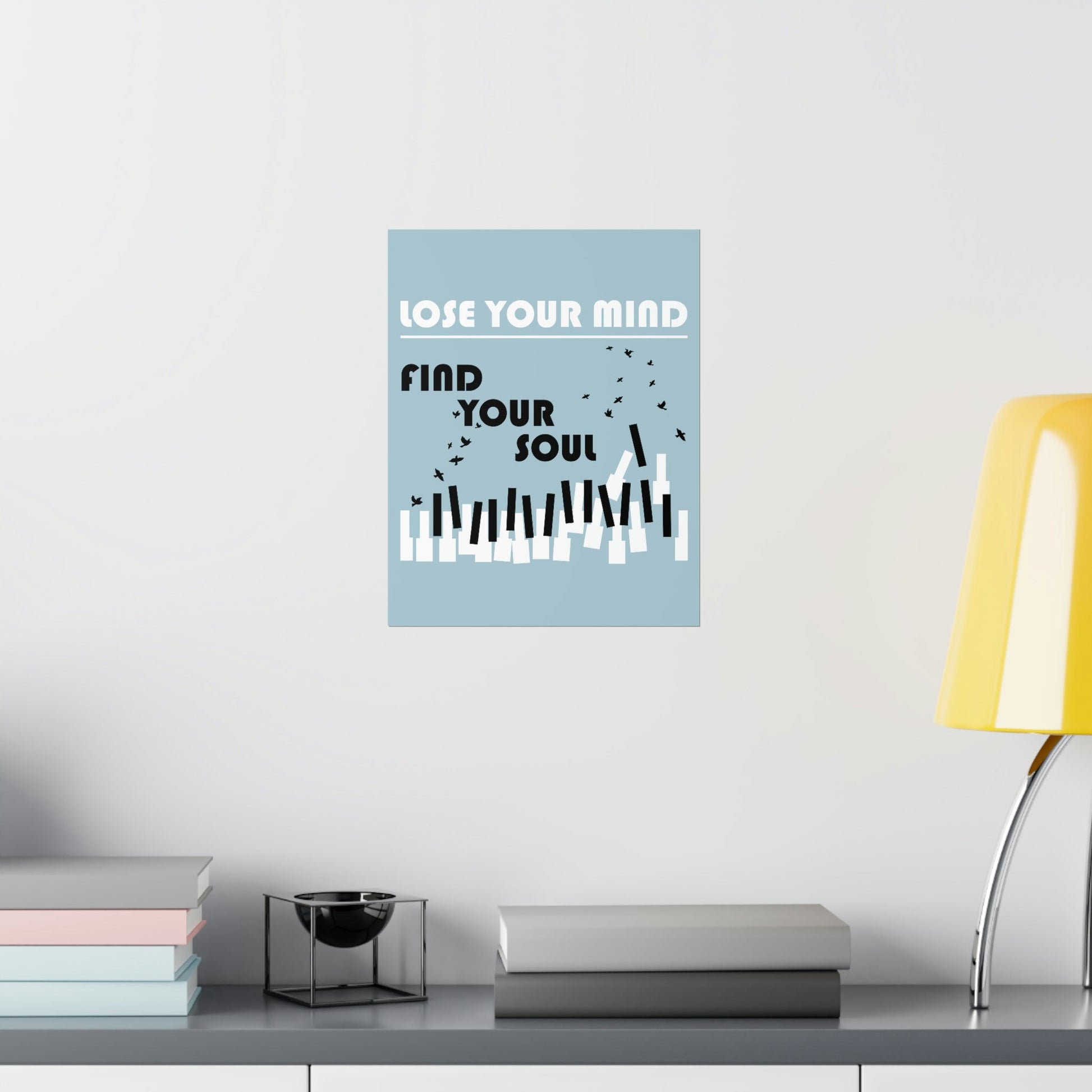 Lose Your Mind Find your Soul Flying birds Piano Keys Music Art Premium Matte Vertical Posters Ichaku [Perfect Gifts Selection]