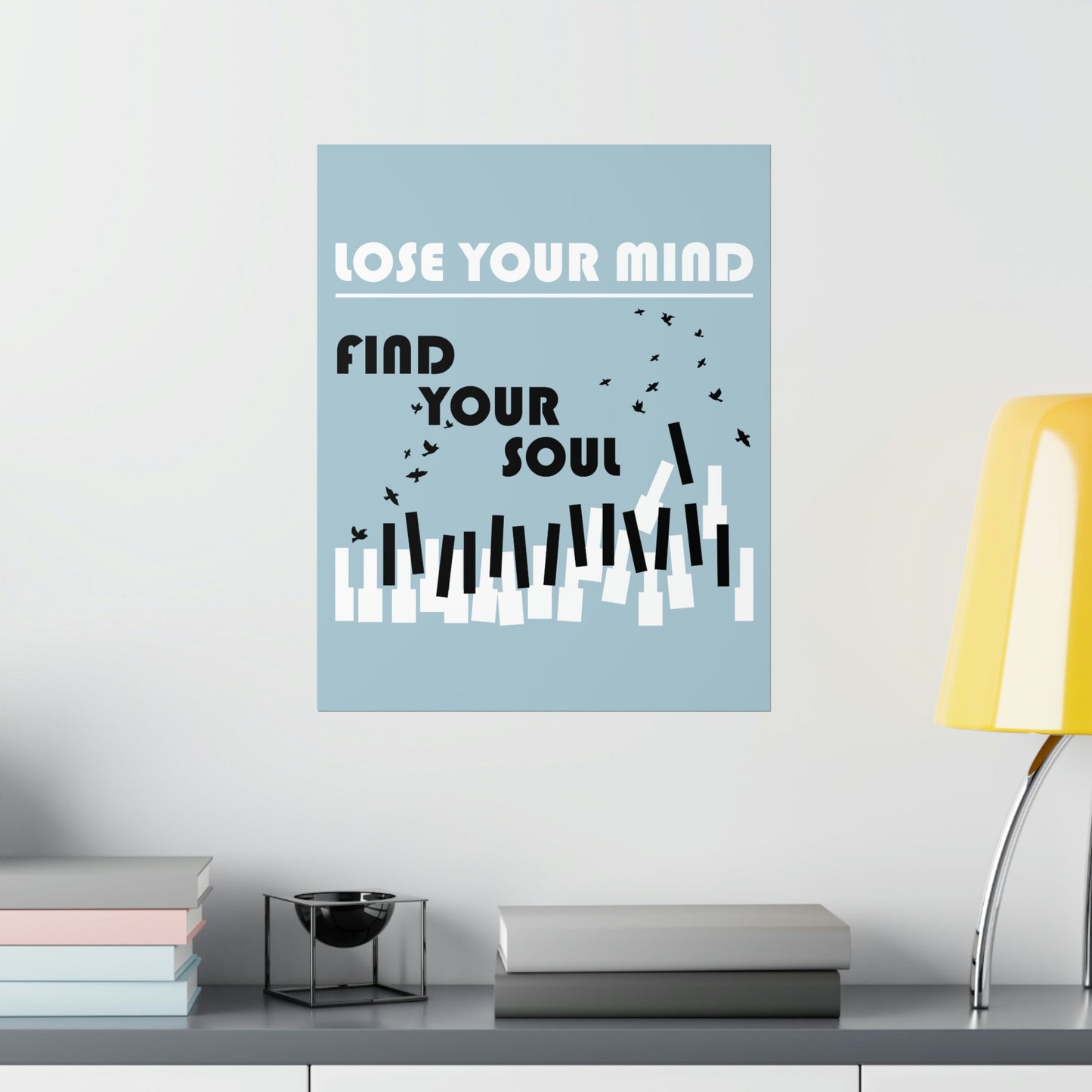 Lose Your Mind Find your Soul Flying birds Piano Keys Music Art Premium Matte Vertical Posters Ichaku [Perfect Gifts Selection]