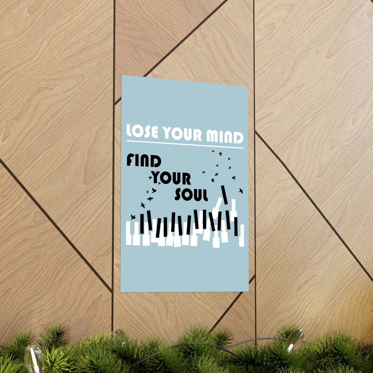 Lose Your Mind Find your Soul Flying birds Piano Keys Music Art Premium Matte Vertical Posters Ichaku [Perfect Gifts Selection]