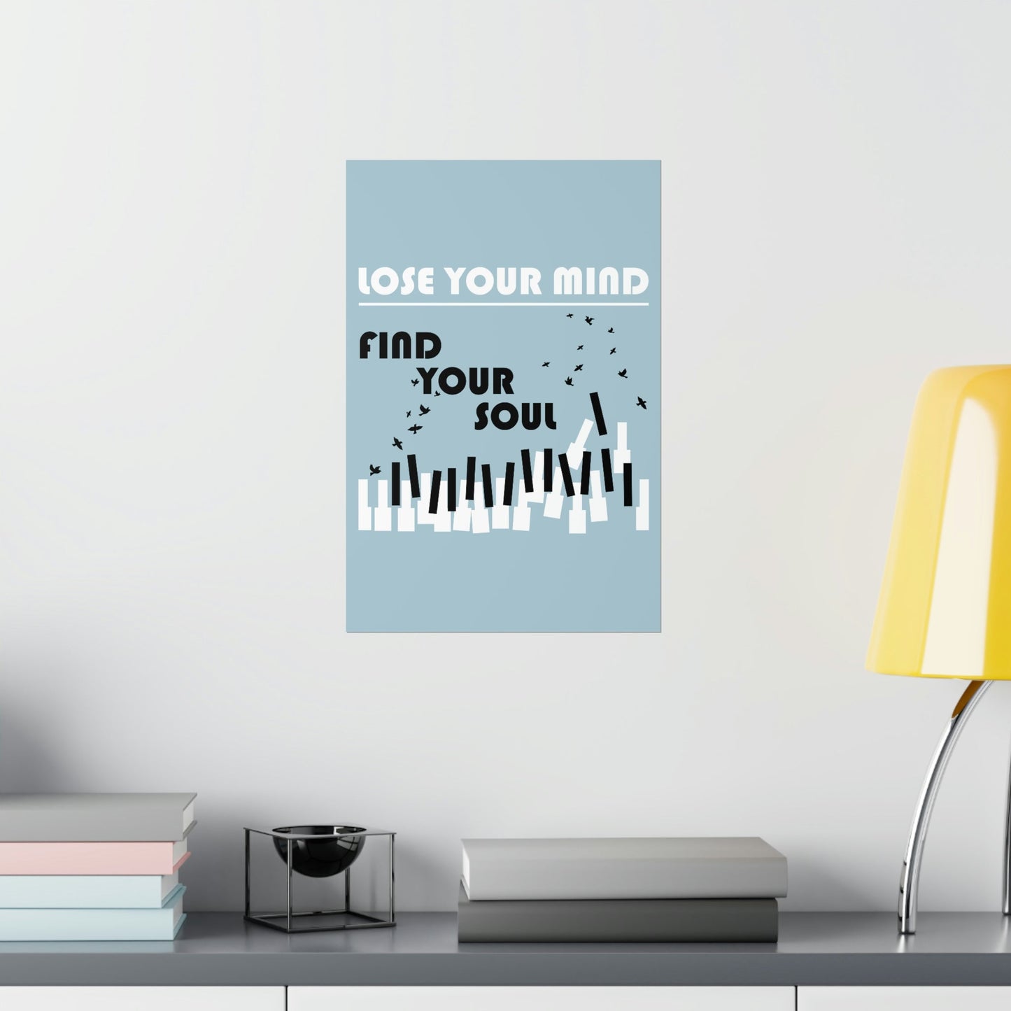 Lose Your Mind Find your Soul Flying birds Piano Keys Music Art Premium Matte Vertical Posters Ichaku [Perfect Gifts Selection]