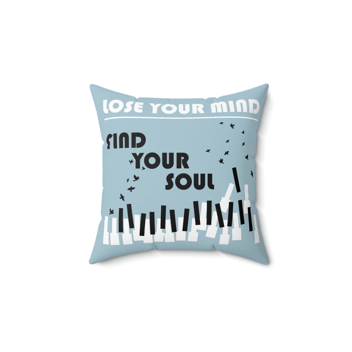 Lose Your Mind Find your Soul Flying birds Piano Keys Music Art Spun Polyester Square Pillow Ichaku [Perfect Gifts Selection]