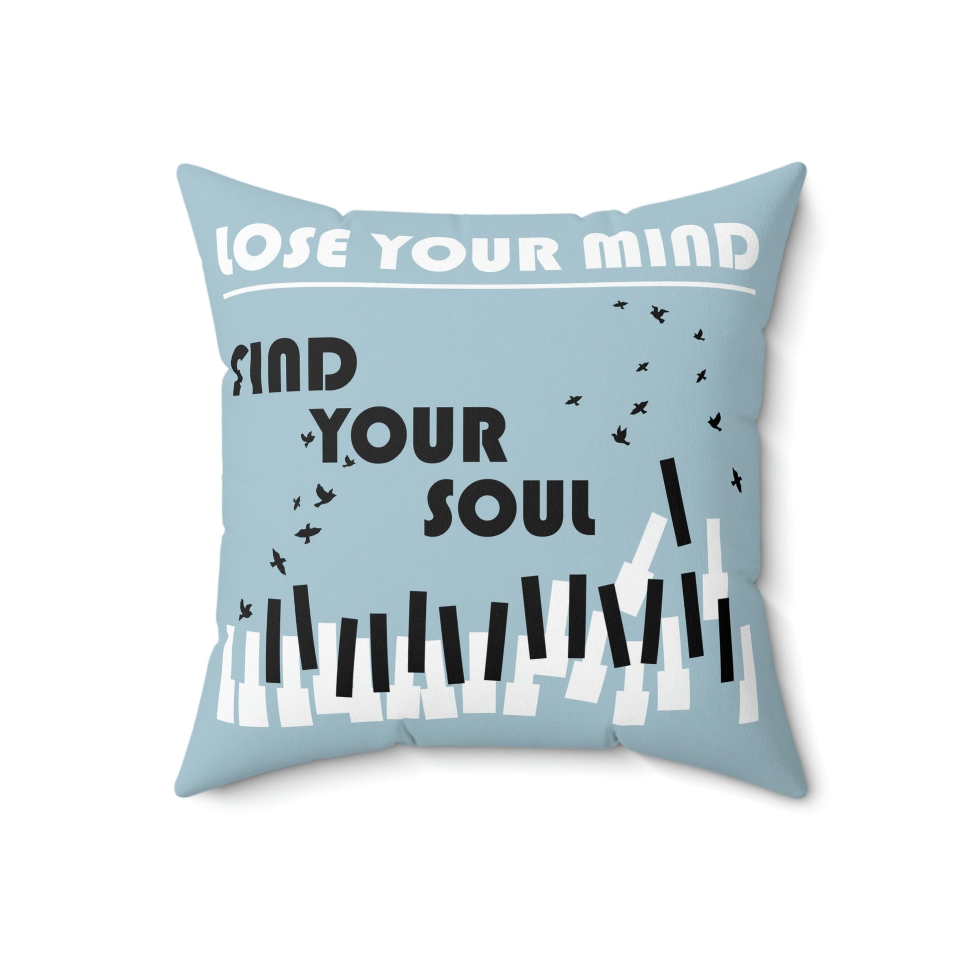 Lose Your Mind Find your Soul Flying birds Piano Keys Music Art Spun Polyester Square Pillow Ichaku [Perfect Gifts Selection]