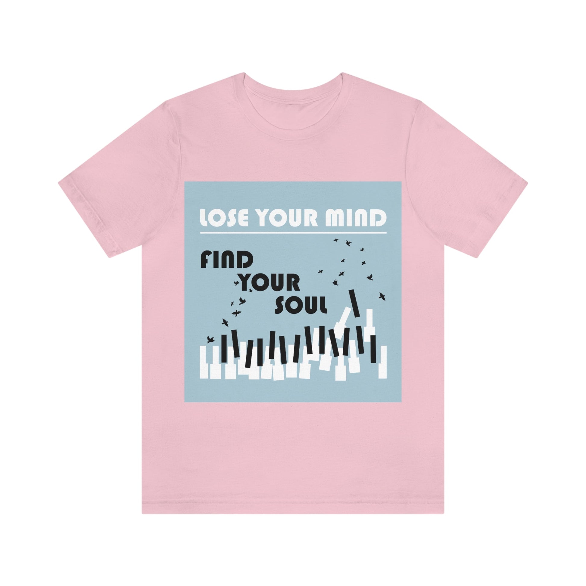 Lose Your Mind Find your Soul Flying birds Piano Keys Music Art Typography Unisex Jersey Short Sleeve T-Shirt Ichaku [Perfect Gifts Selection]