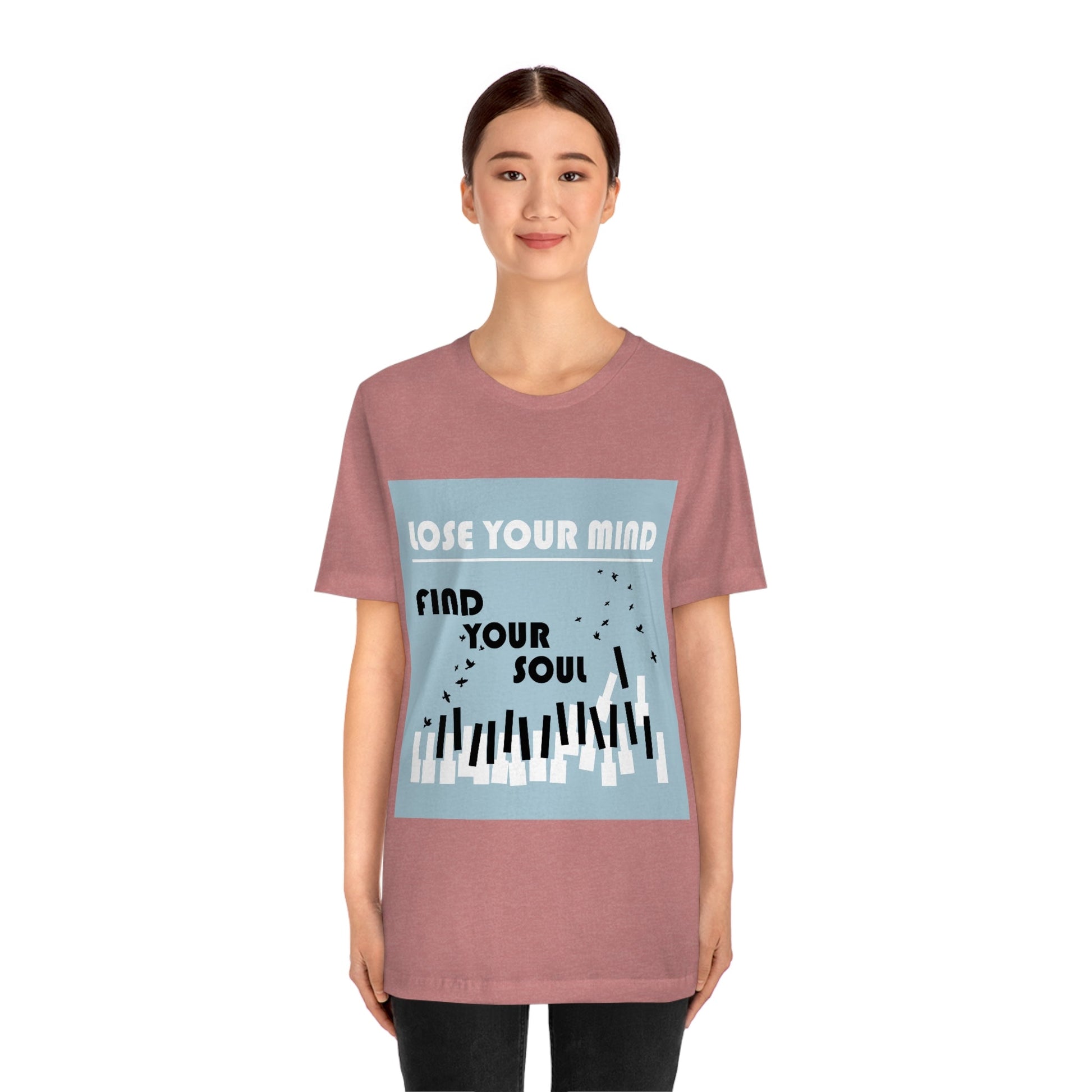 Lose Your Mind Find your Soul Flying birds Piano Keys Music Art Typography Unisex Jersey Short Sleeve T-Shirt Ichaku [Perfect Gifts Selection]