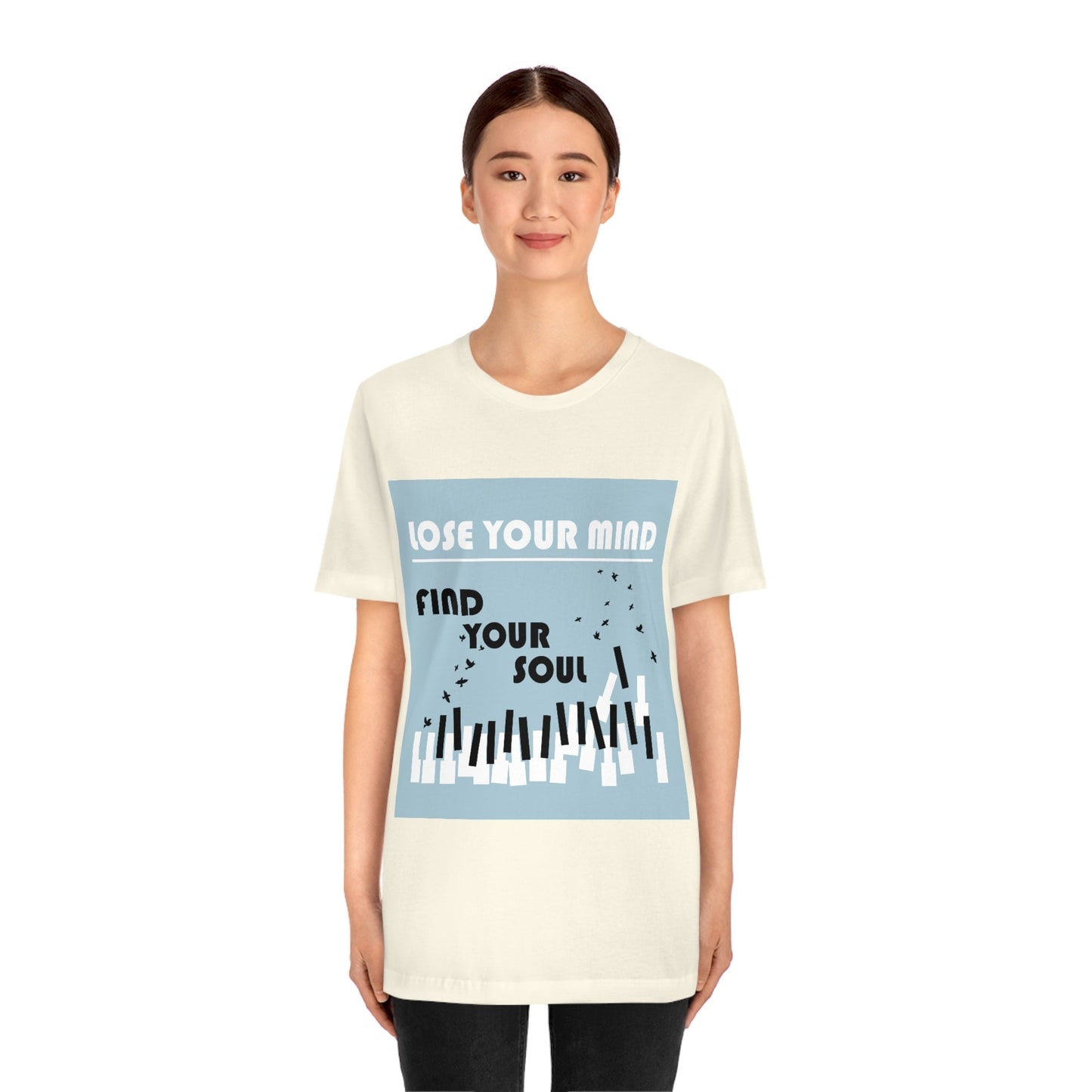 Lose Your Mind Find your Soul Flying birds Piano Keys Music Art Typography Unisex Jersey Short Sleeve T-Shirt Ichaku [Perfect Gifts Selection]