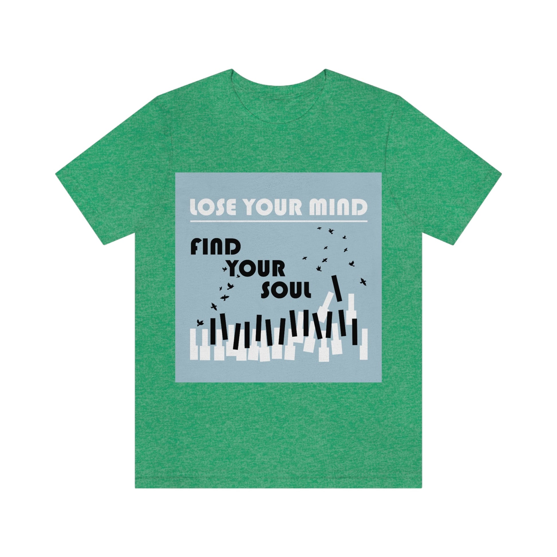 Lose Your Mind Find your Soul Flying birds Piano Keys Music Art Typography Unisex Jersey Short Sleeve T-Shirt Ichaku [Perfect Gifts Selection]