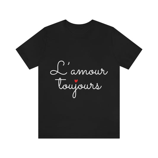 Love Forever L'amour Toujours Love Typography Valentines Idea Unisex Jersey Short Sleeve T-Shirt Ichaku [Perfect Gifts Selection]